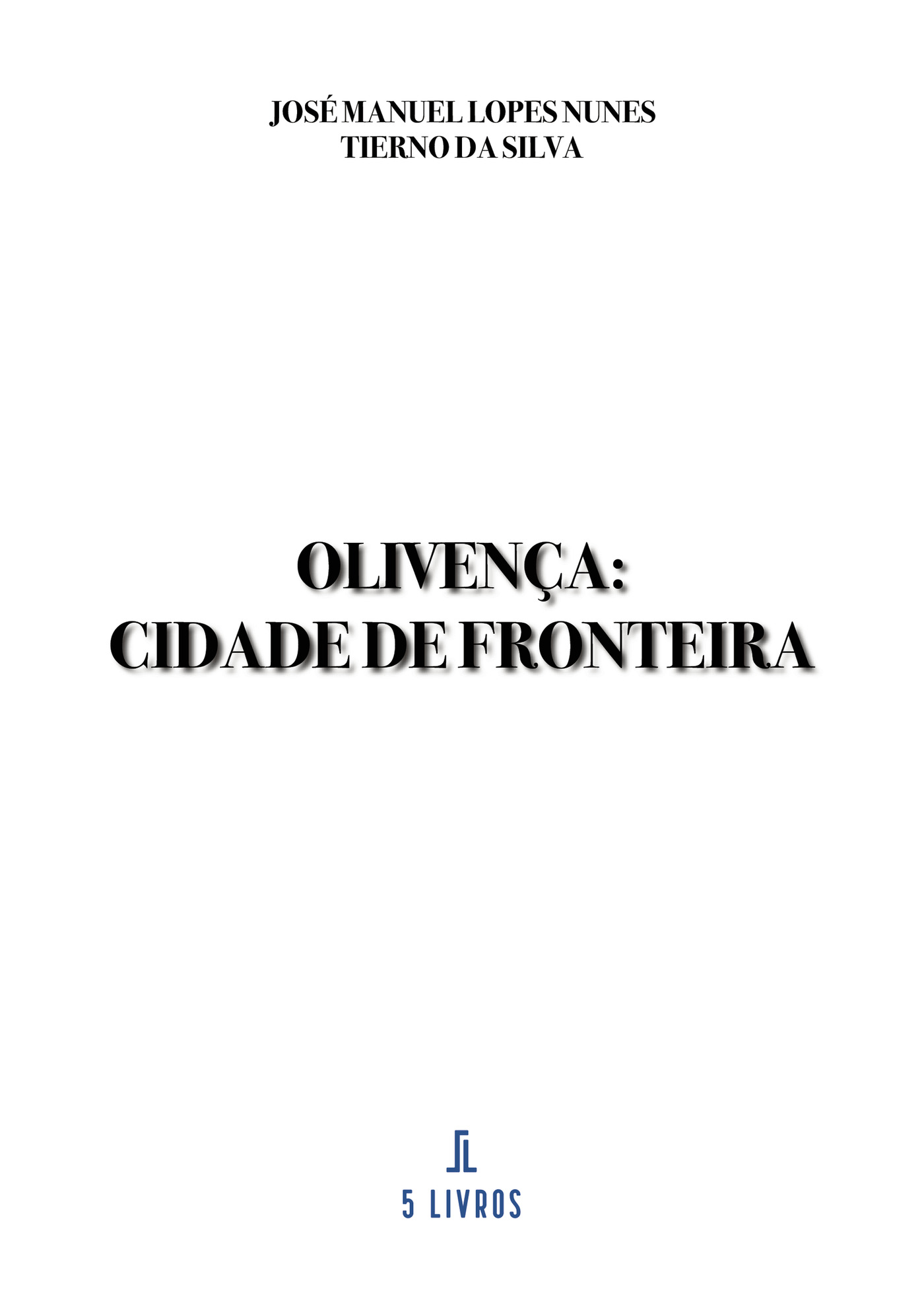 Portada de OlivenÛça: Cidade de Fronteira