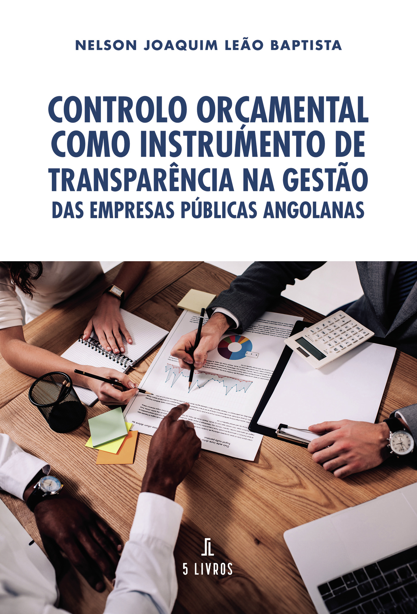Portada de Controlo OrÛçamental Como Instrumento de TransparÛªncia na GestÛão das Empresas Públcas Angolanas · Nelson Joaquim Leão Baptista
