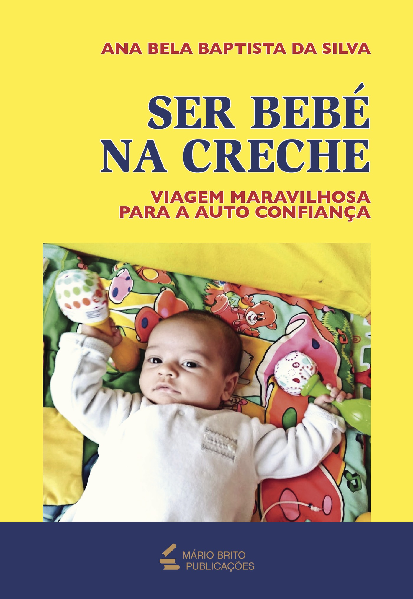 Portada de Ser bebé na Creche · Ana Bela Baptista da Silva