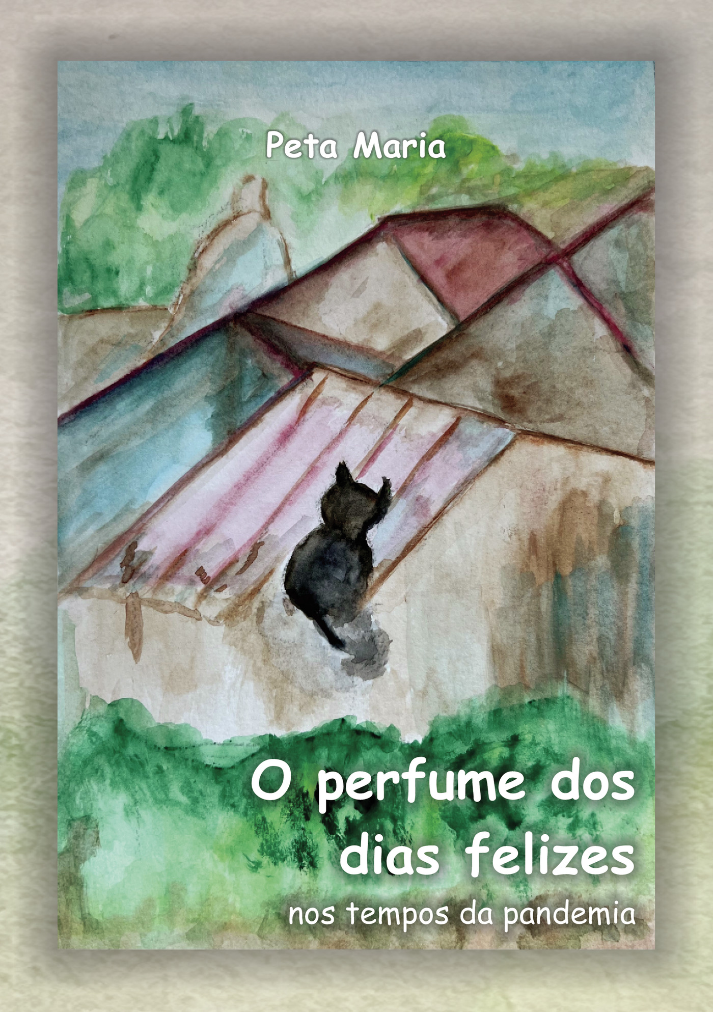 Portada de O perfume dos dias felizes nos tempos da pandemia