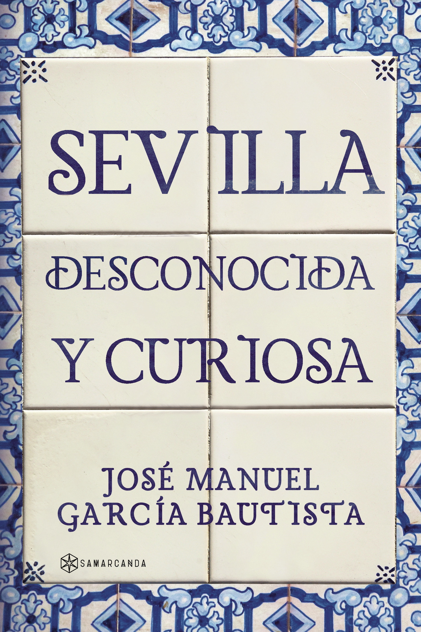 Portada de Sevilla desconocida y curiosa