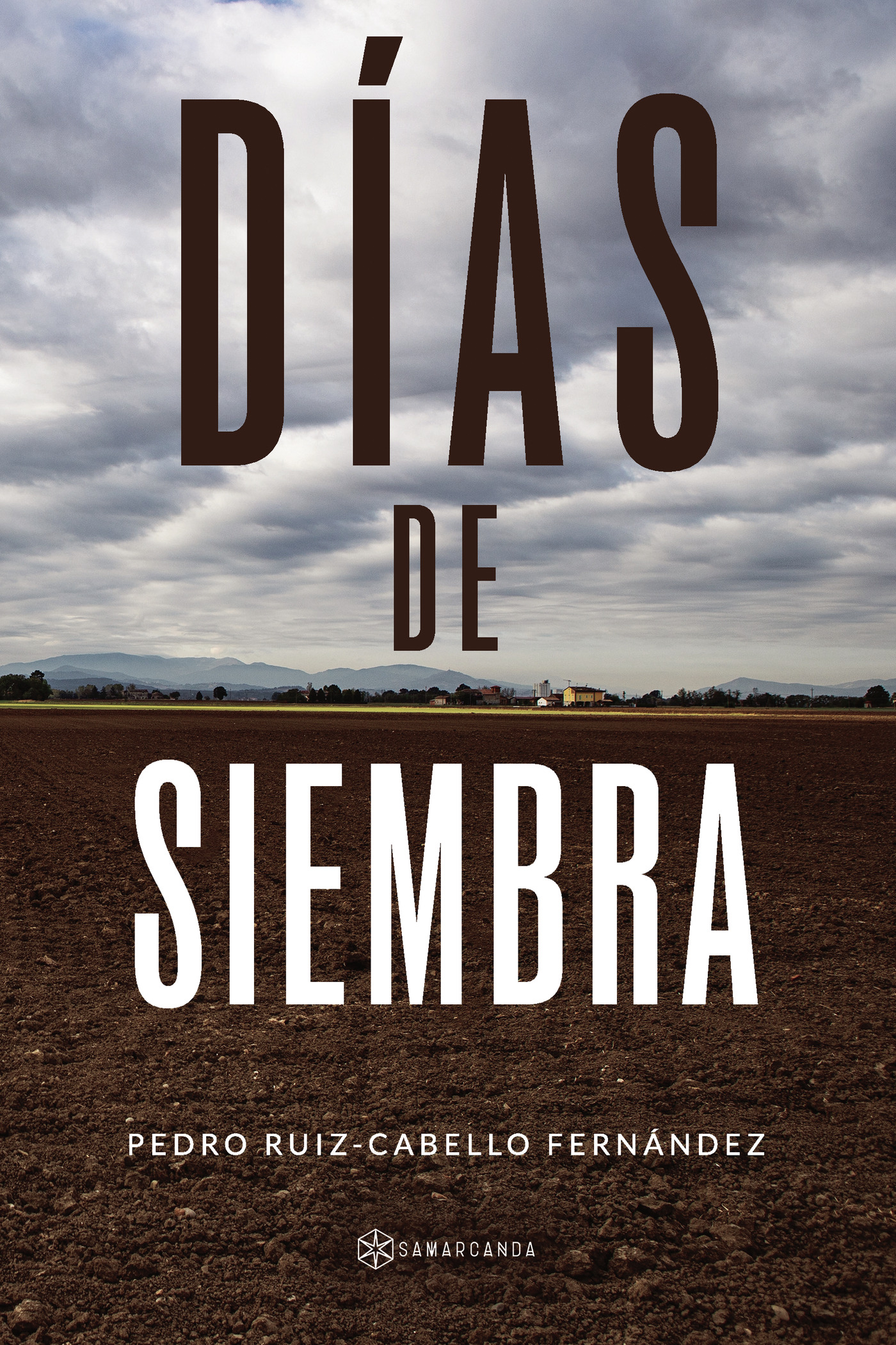Portada de Días de siembra · Pedro Ruiz-Cabello Fernández