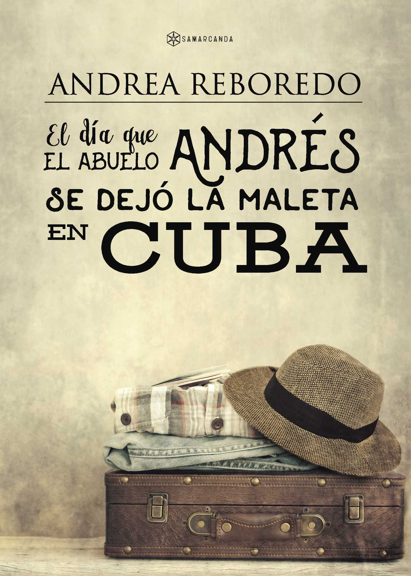 Portada de El día que el abuelo Andrés se dejó la maleta en Cuba