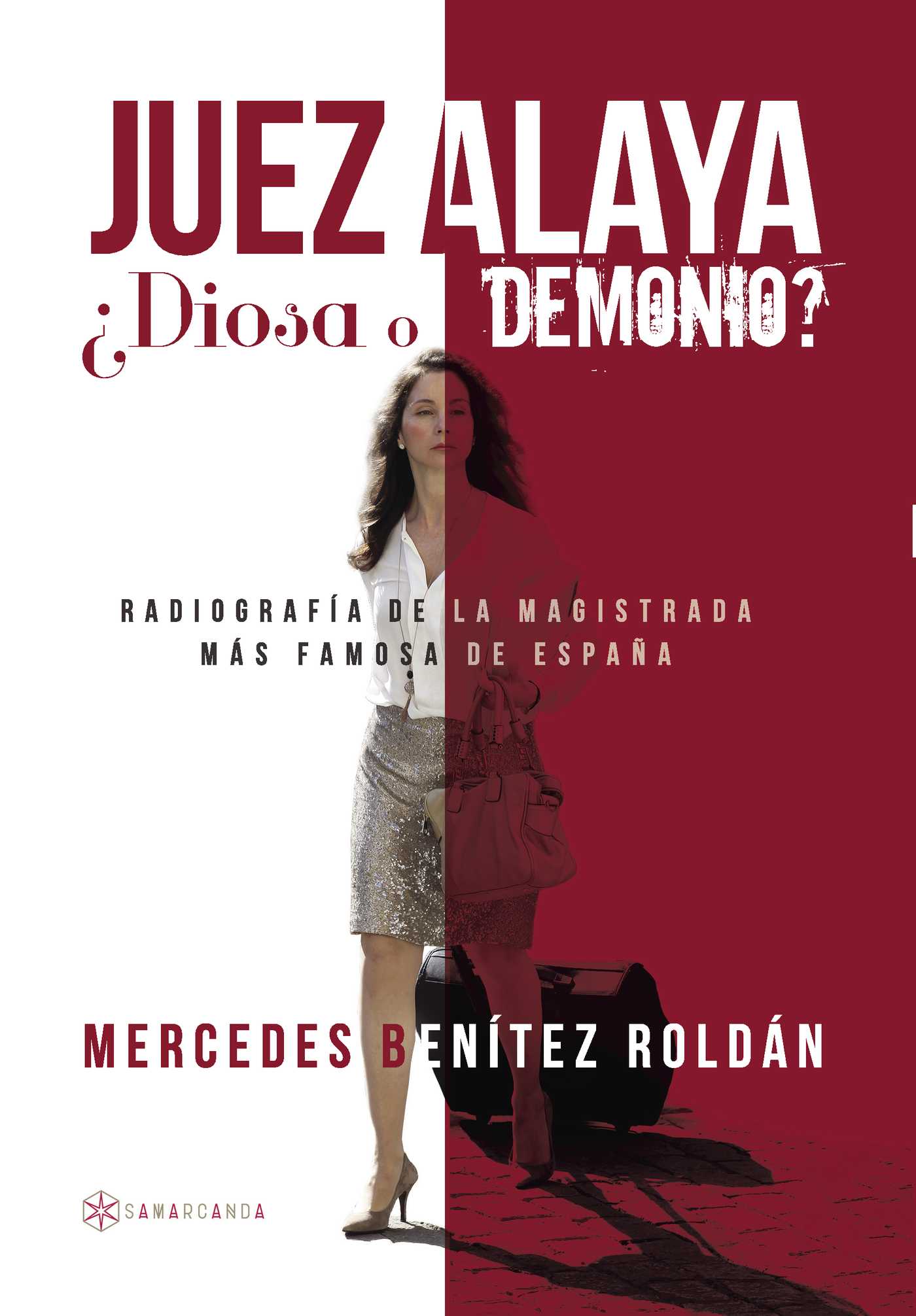 Portada de Juez Alaya ¿diosa o demonio?