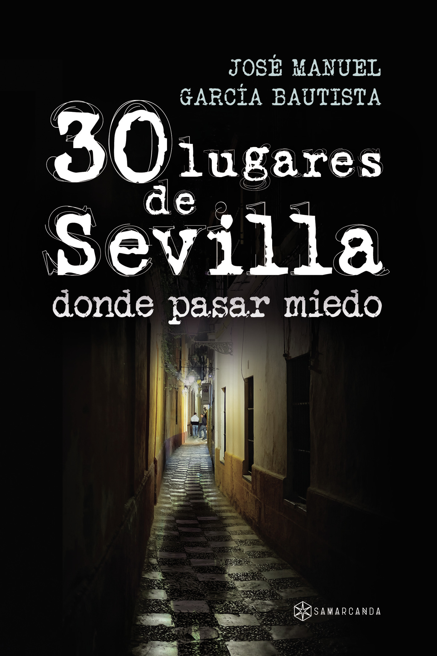 Portada de 30 lugares de Sevilla donde pasar miedo