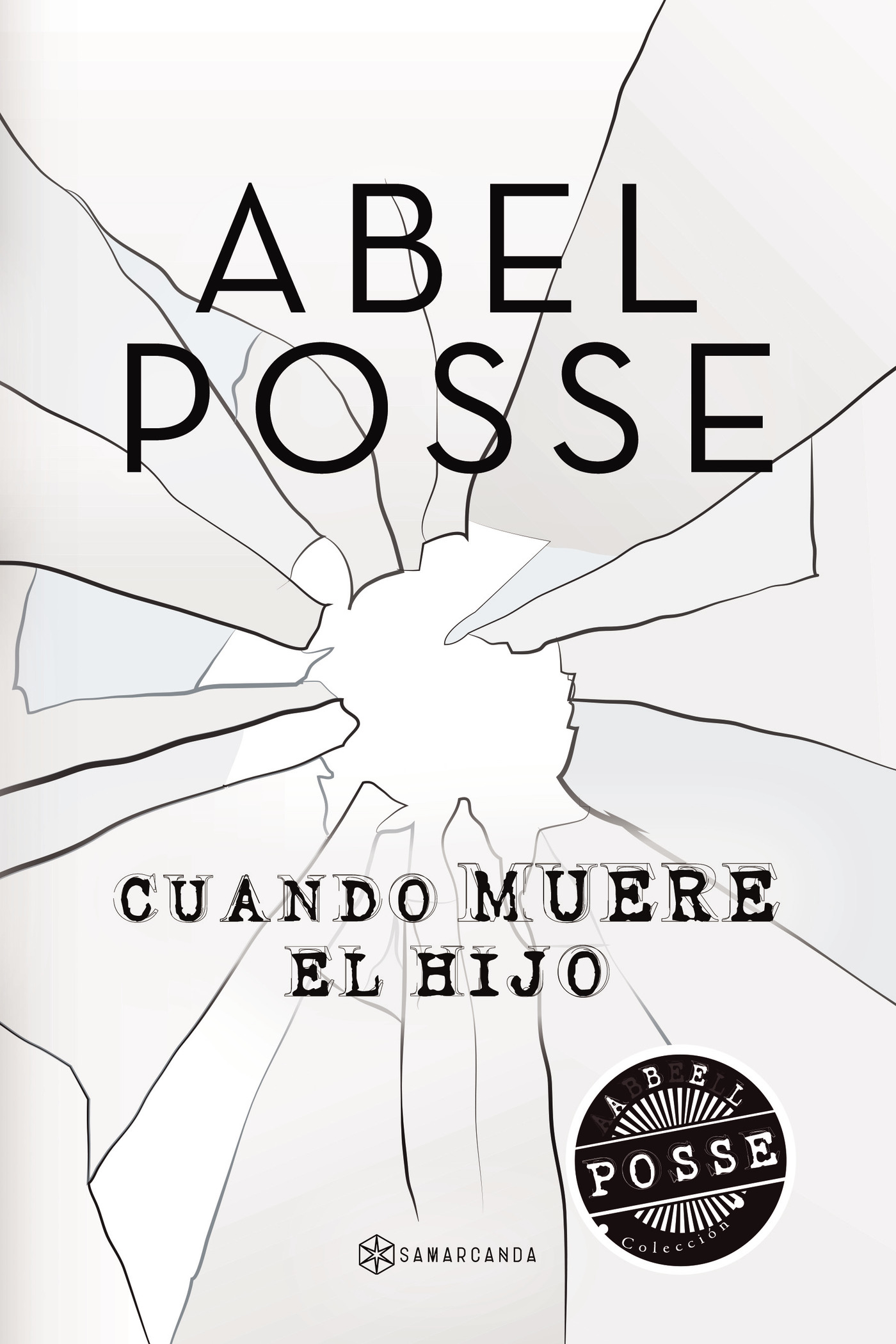 Portada de Cuando muere el hijo · Abel Posse