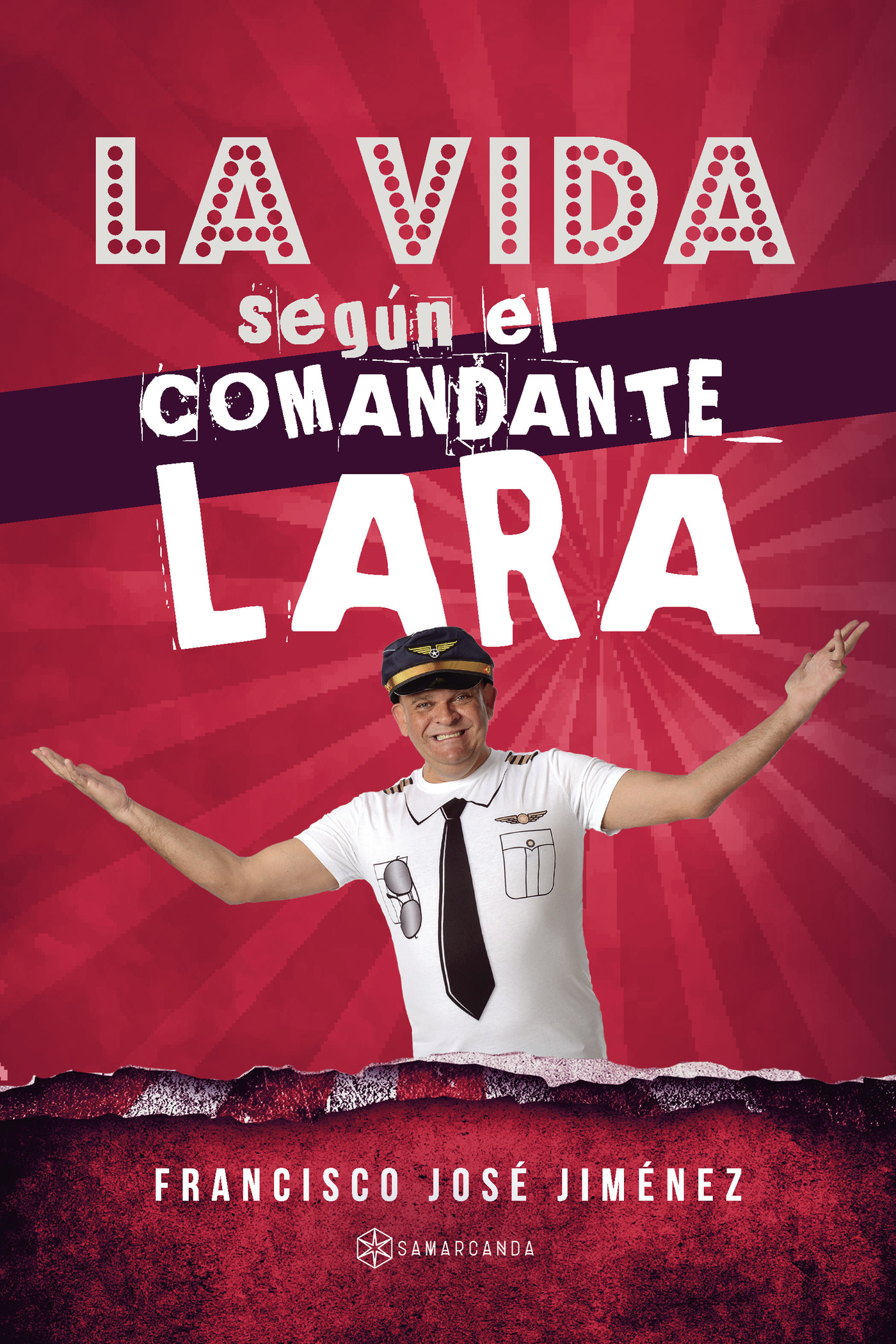Portada de La vida según el Comandante Lara