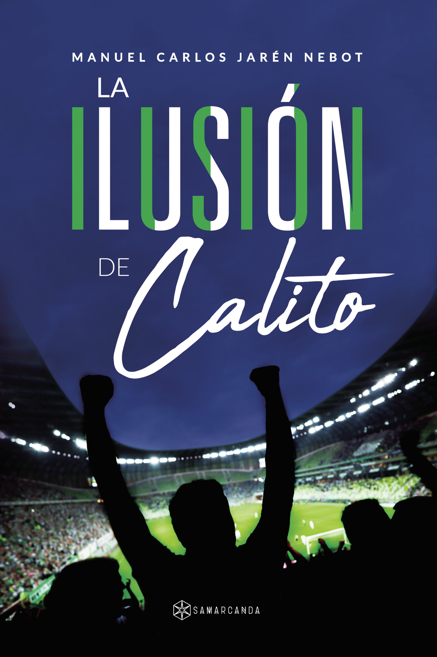 Portada de La ilusión de Calito · Manuel Carlos Jarén Nebot