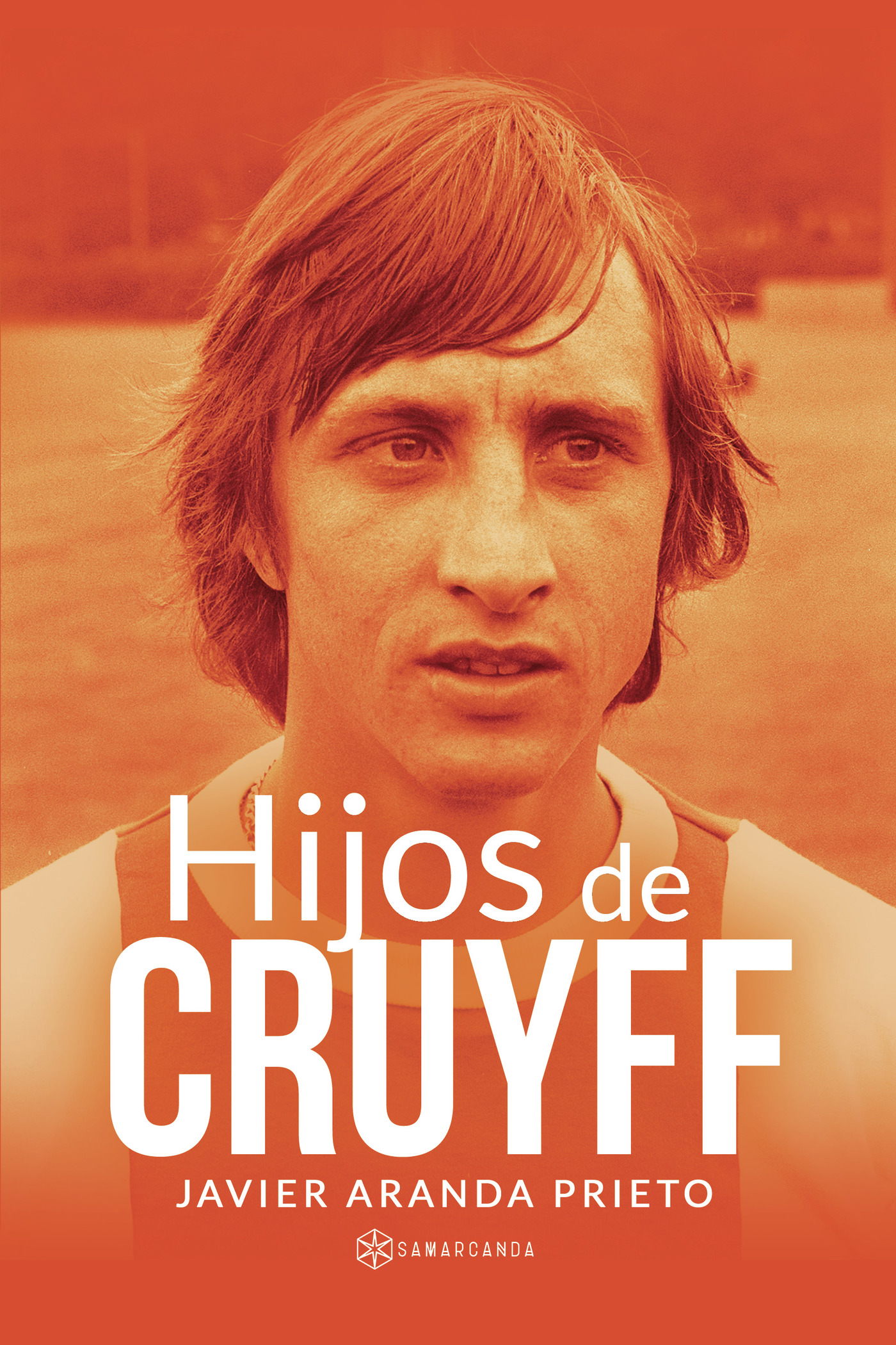 Portada de Hijos de Cruyff · Javier Aranda Prieto