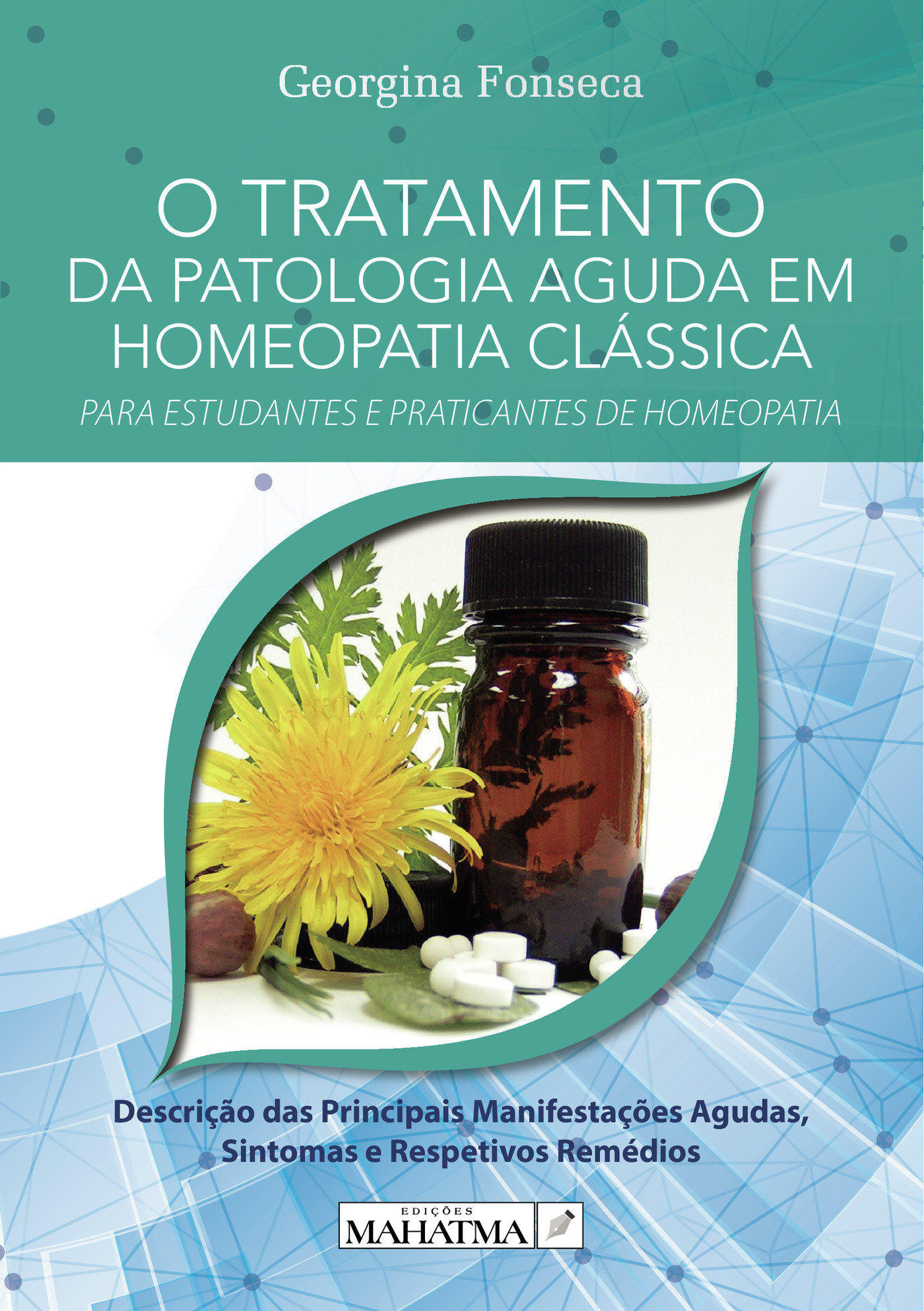 Portada de O TRATAMENTO DA PATOLOGIA AGUDA EM HOMEOPATIA CLÁSSICA