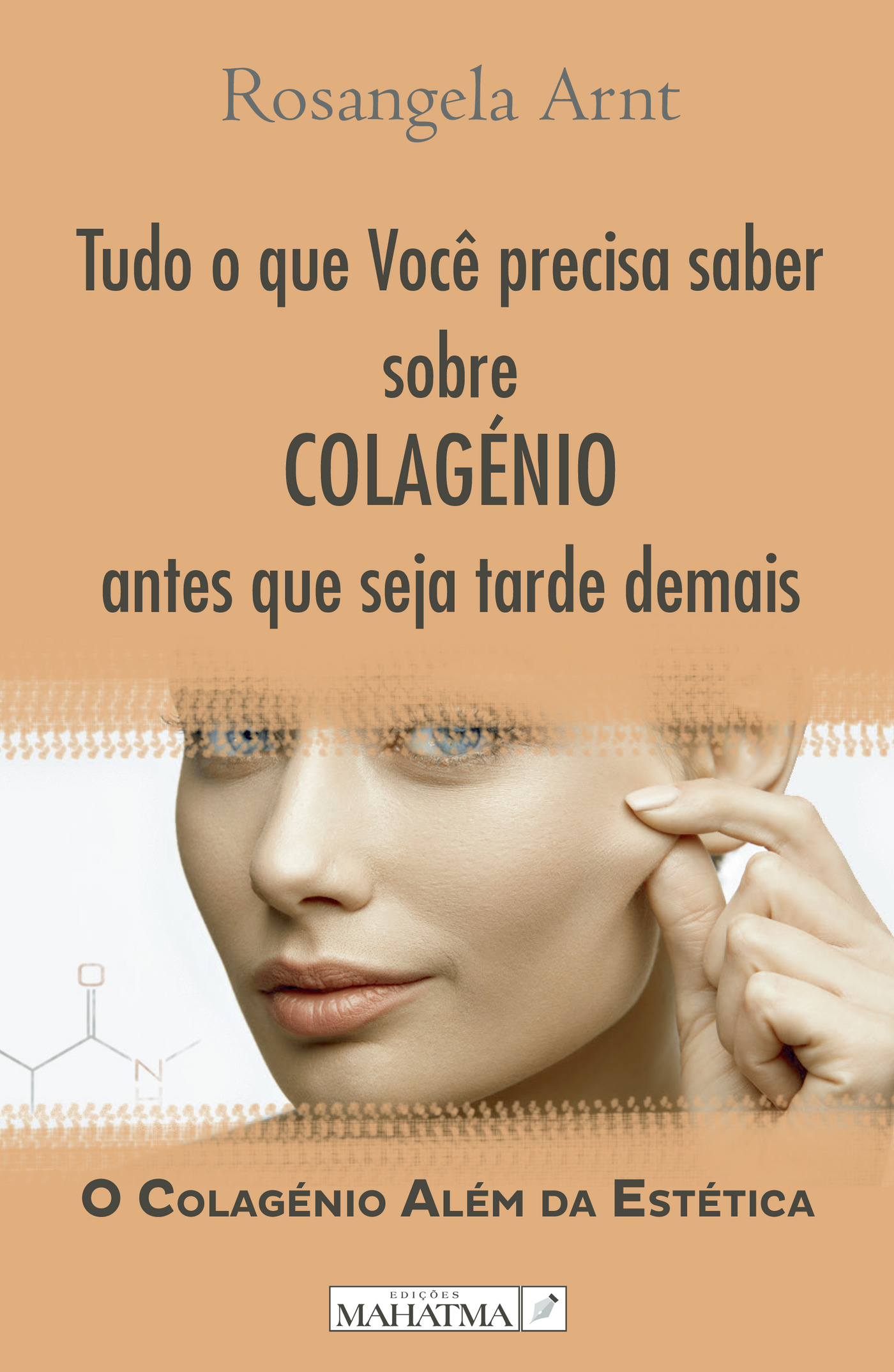 Portada de Tudo o que vocÛª precisa saber sobre Colagénio antes que seja tarde demais · Rosangela Arnt