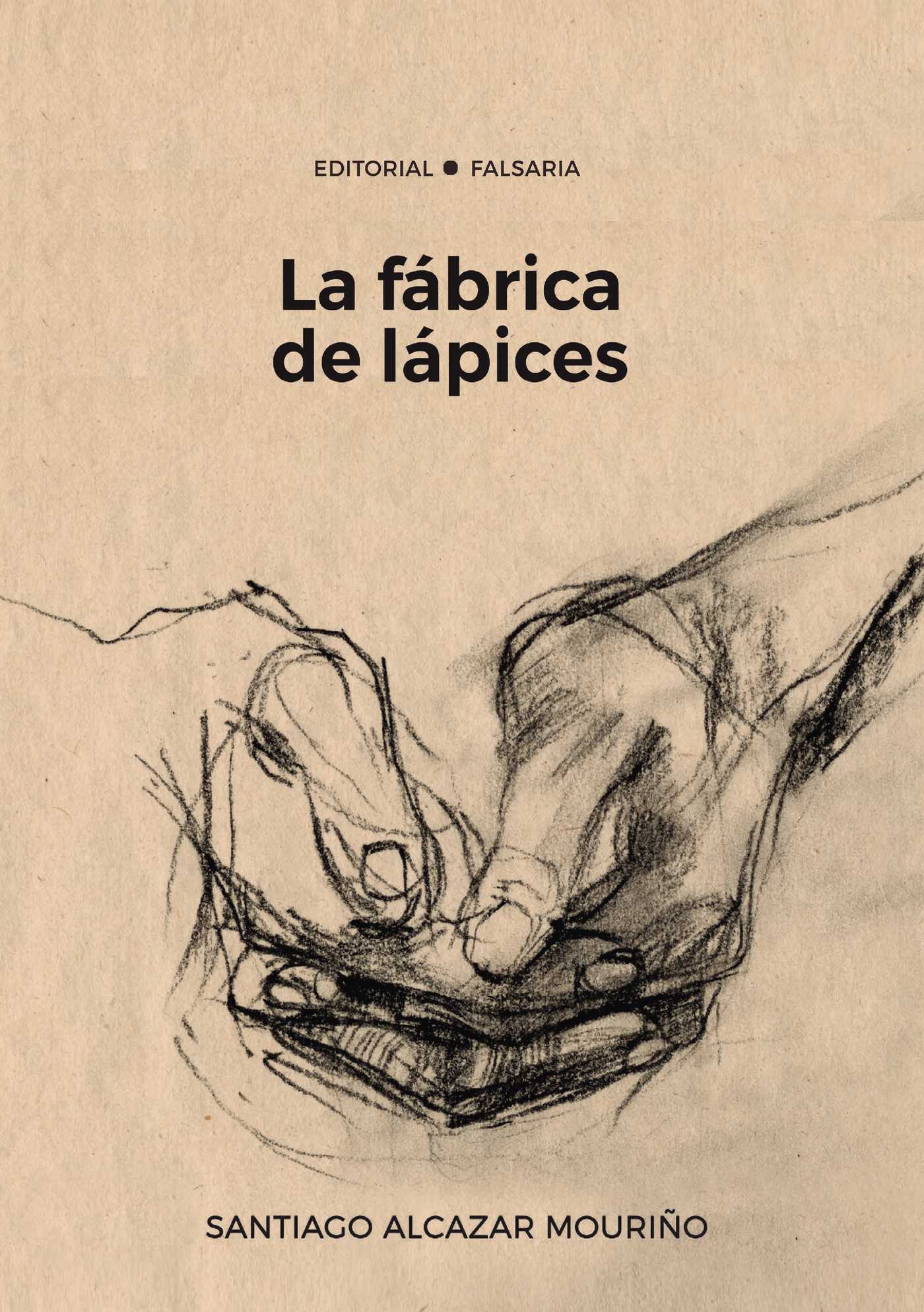 Portada de La fábrica de lápices · Santiago Alcázar Mouriño
