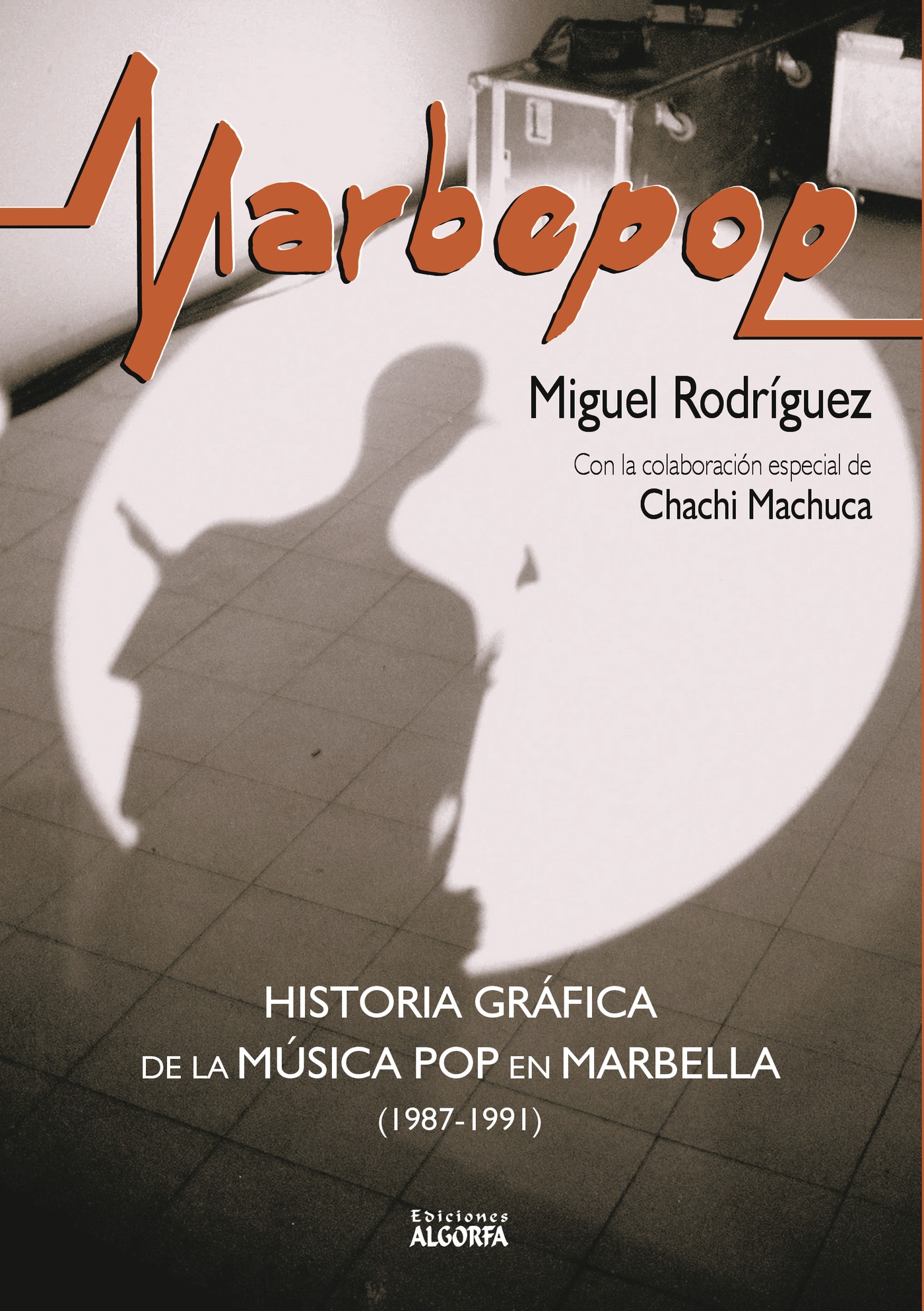 Portada de Marbepop. Historia gráfica de la música pop en Marbella (1987-1991)