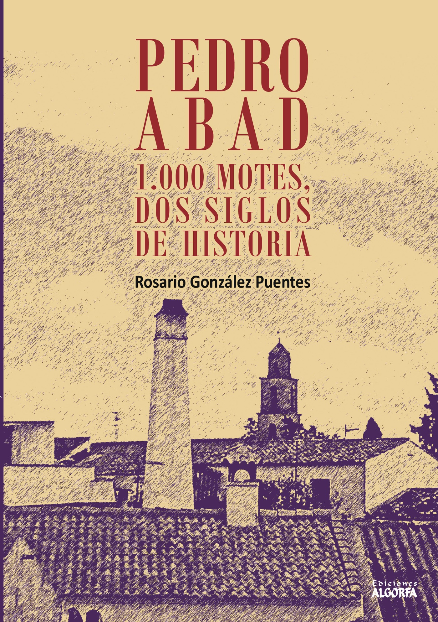 Portada de Pedro Abad: 1000 motes, dos siglos de historia · Rosario González Puentes