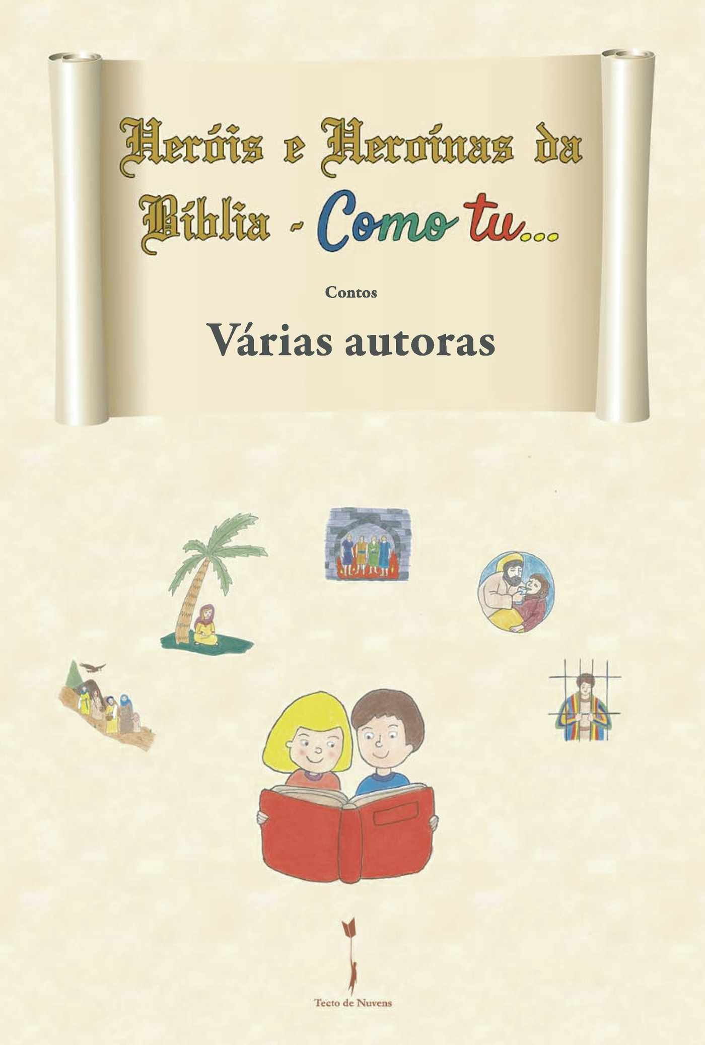 Portada de Heróis e Heroínas da Bíblia - Como tu... · Várias autoras