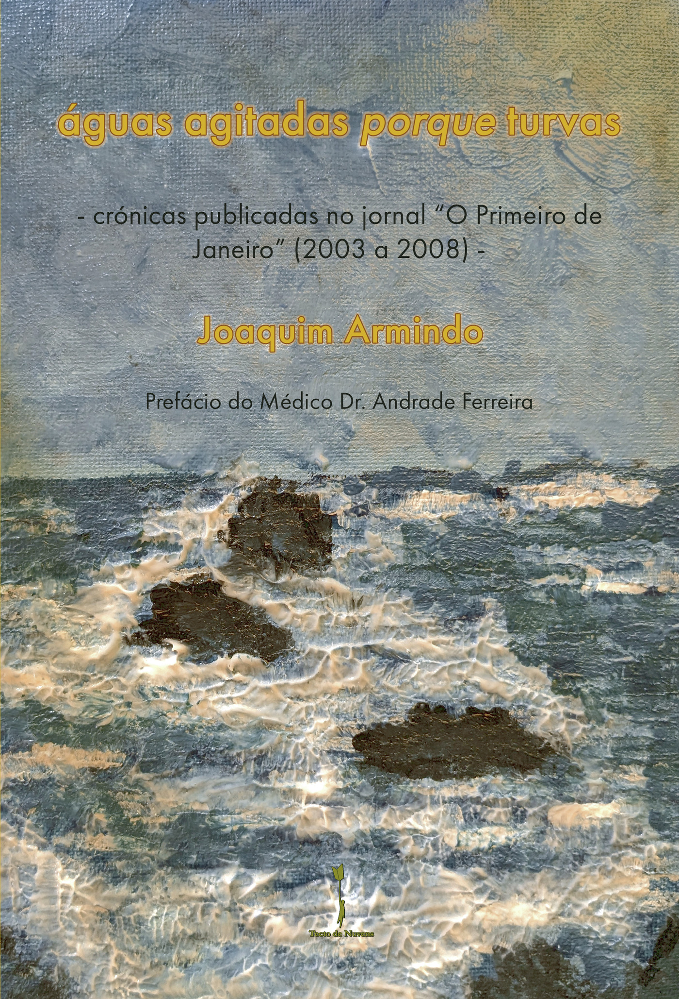 Portada de águas agitadas porque turvas