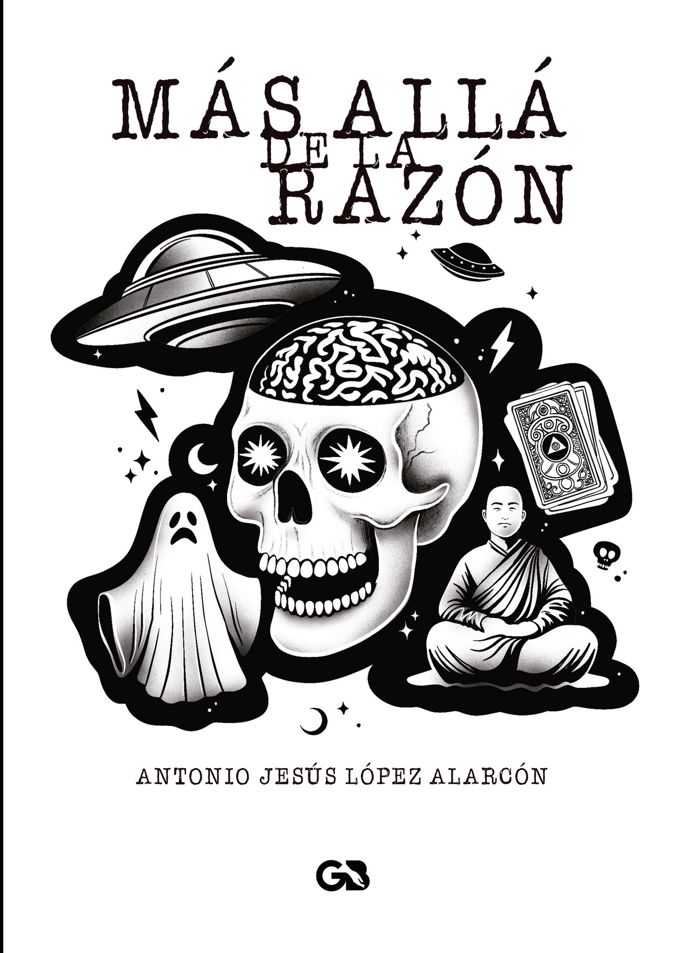 Portada de Más allá de la razón · Antonio Jesús López Alarcón