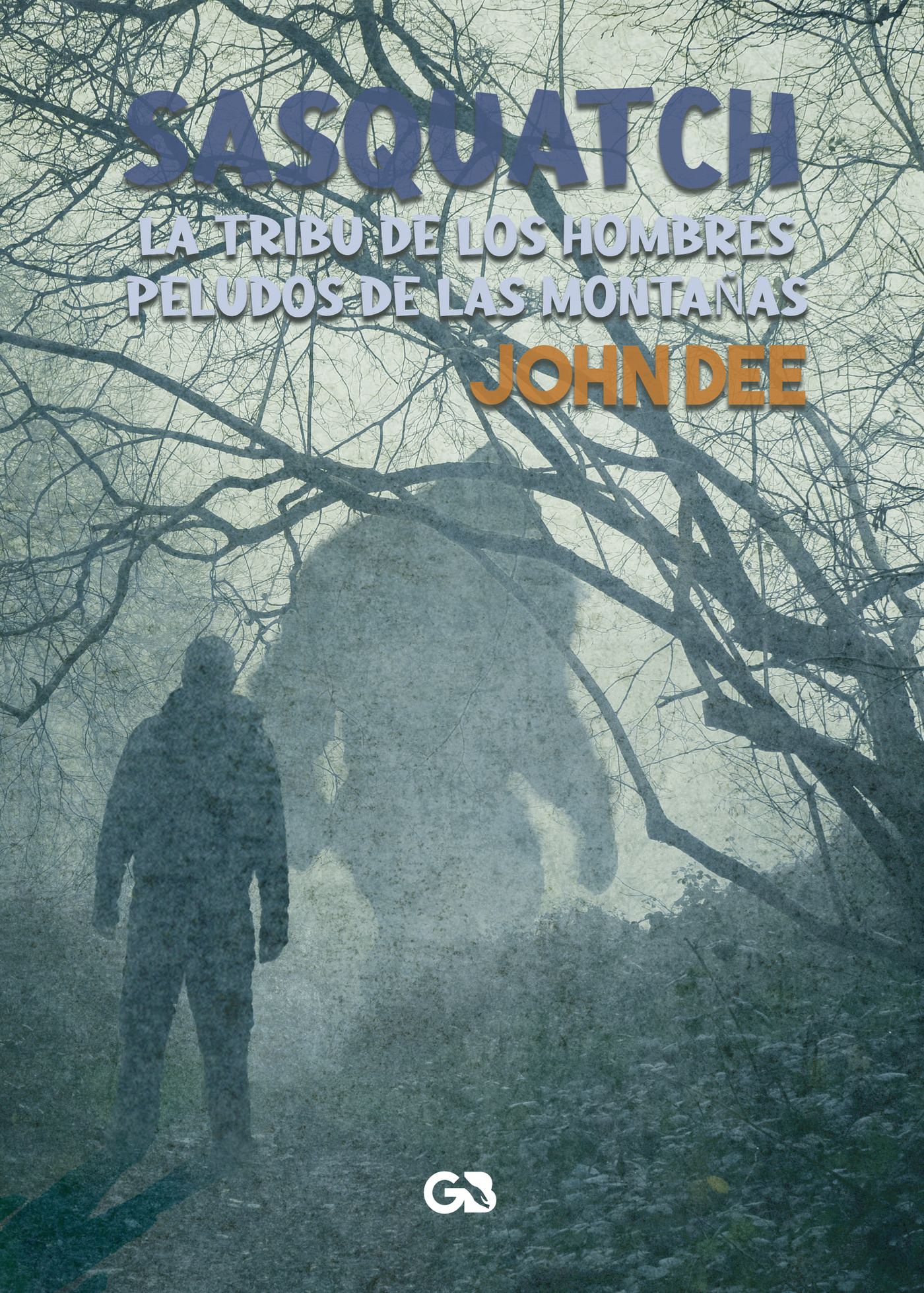 Portada de Sasquatch - La tribu de los hombres peludos de las montañas
