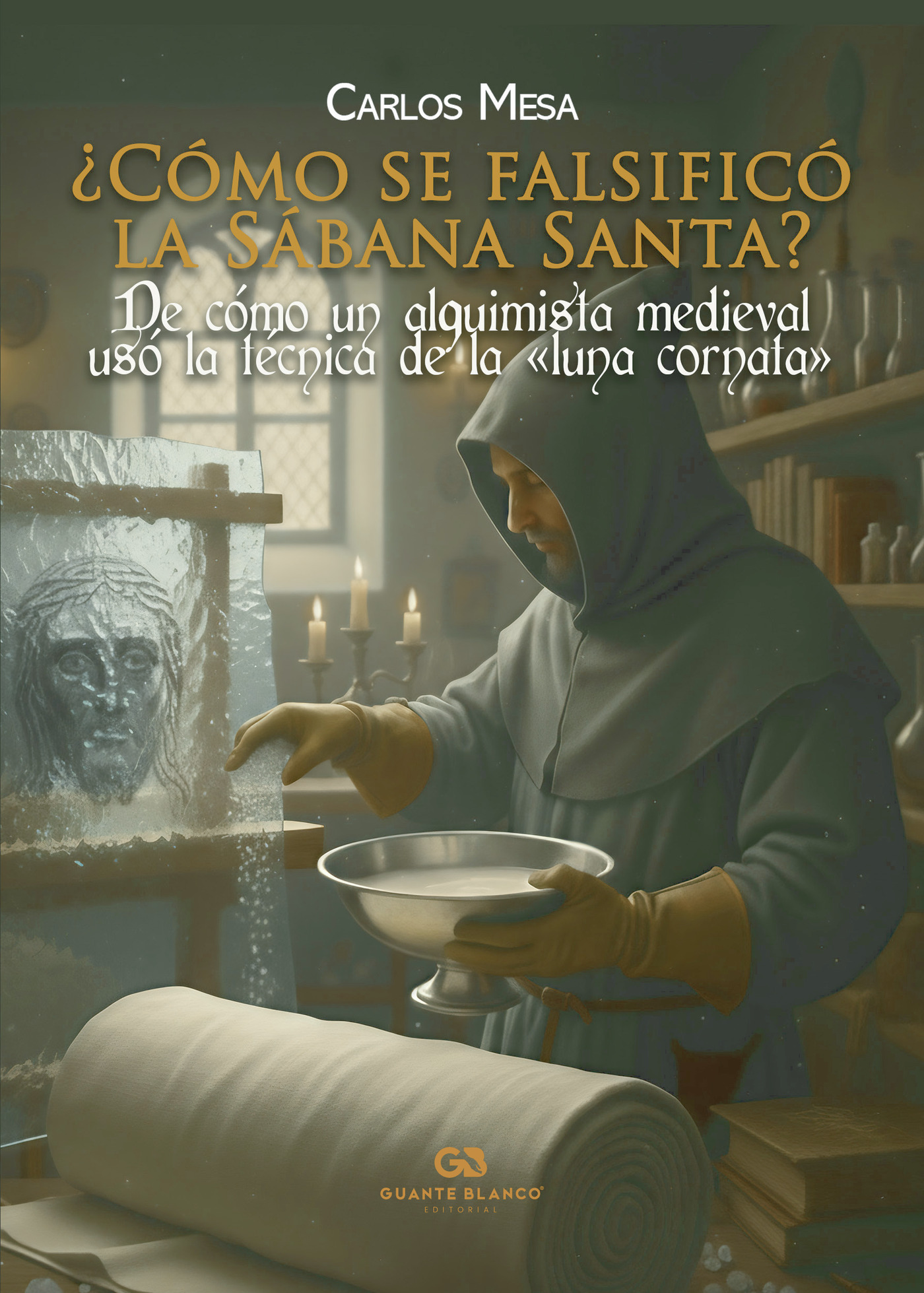 Portada de ¿Cómo se falsificó la Sábana Santa?