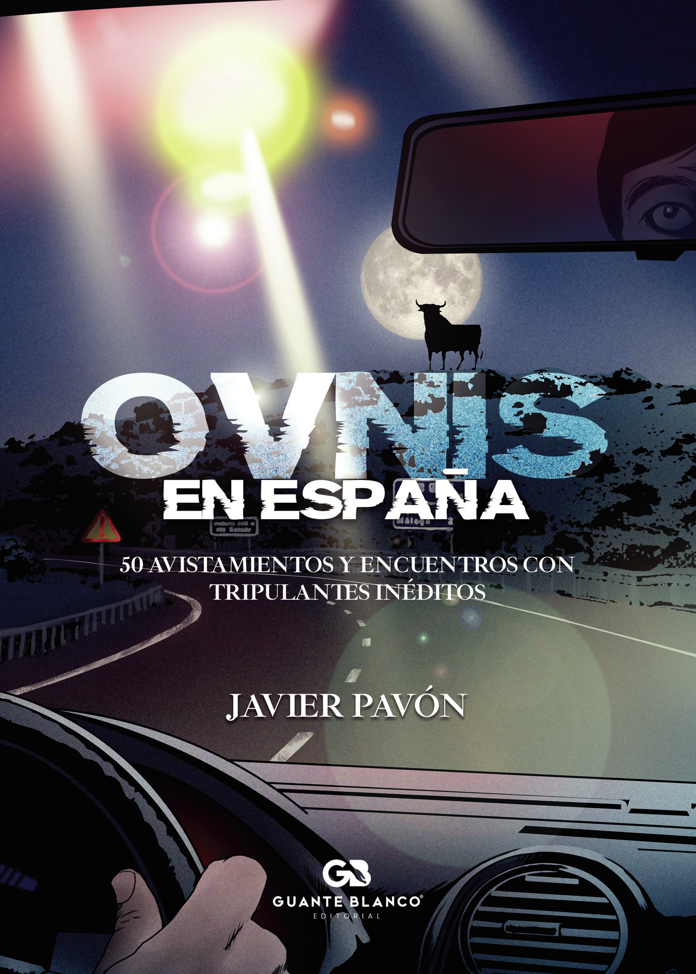 Portada de Ovnis en España. 50 avistamientos y encuentros con tripulantes inéditos