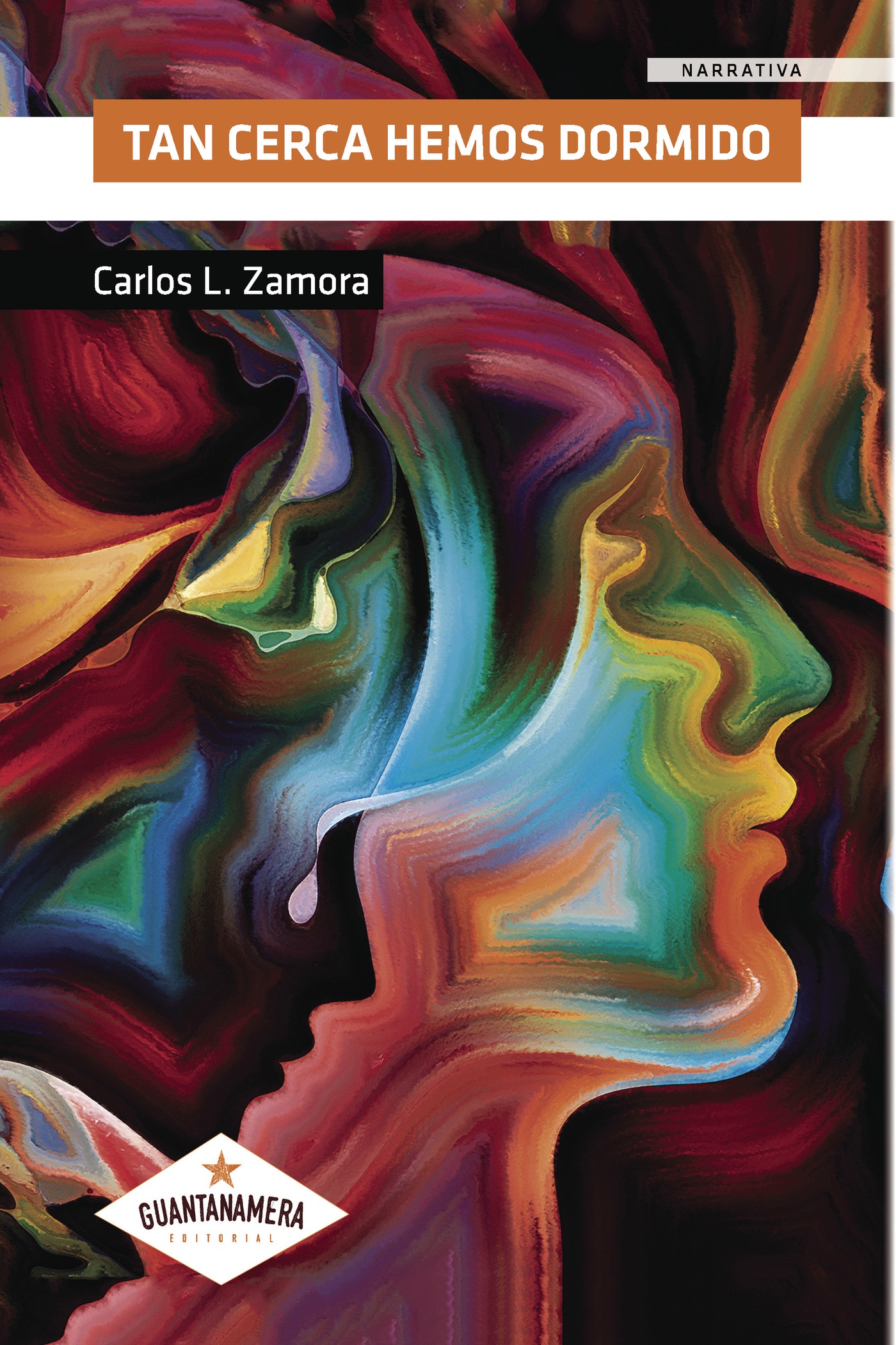 Portada de Tan cerca hemos dormido · Carlos L Zamora