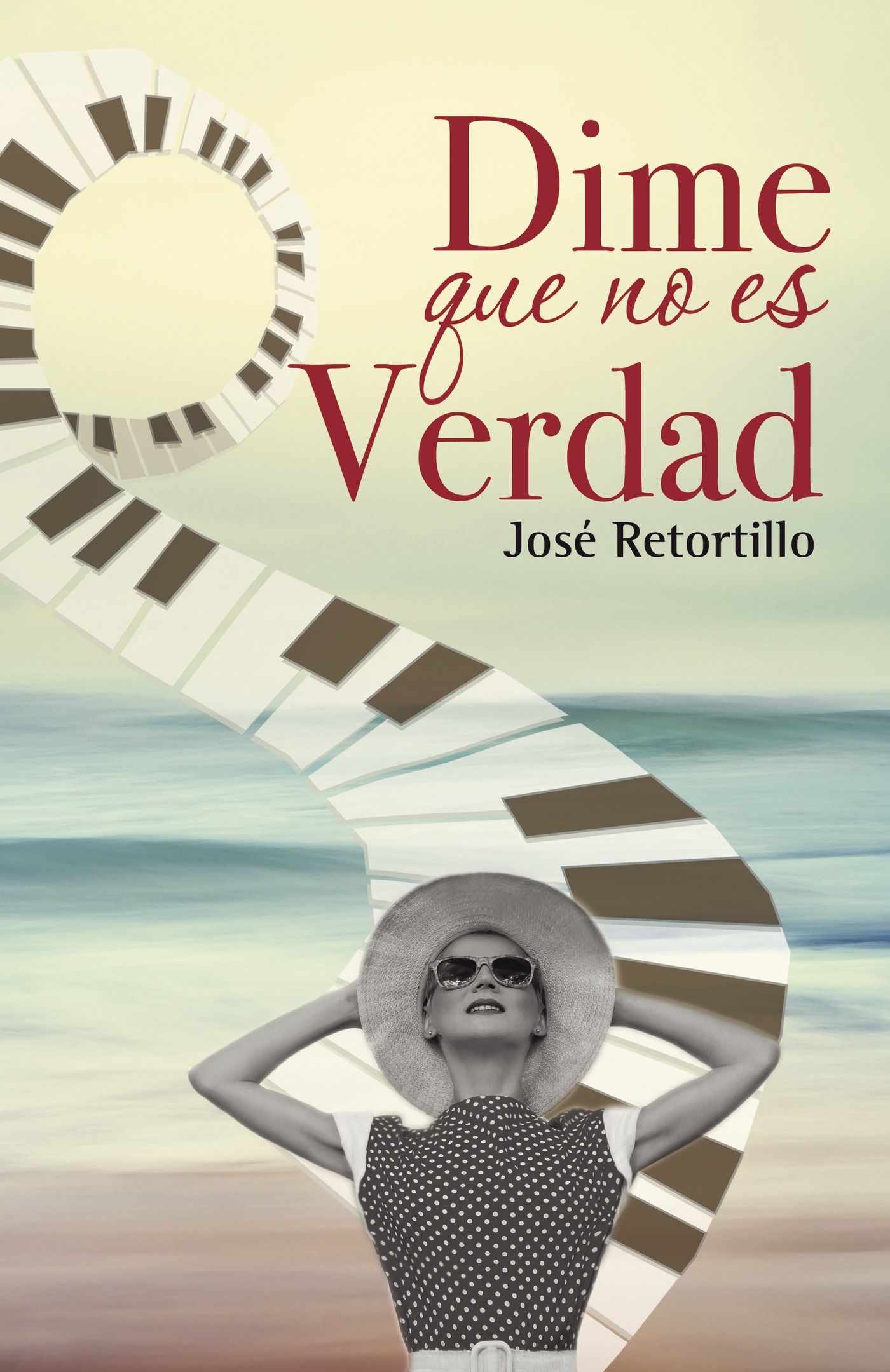 Portada de Dime que no es verdad · José Retortillo