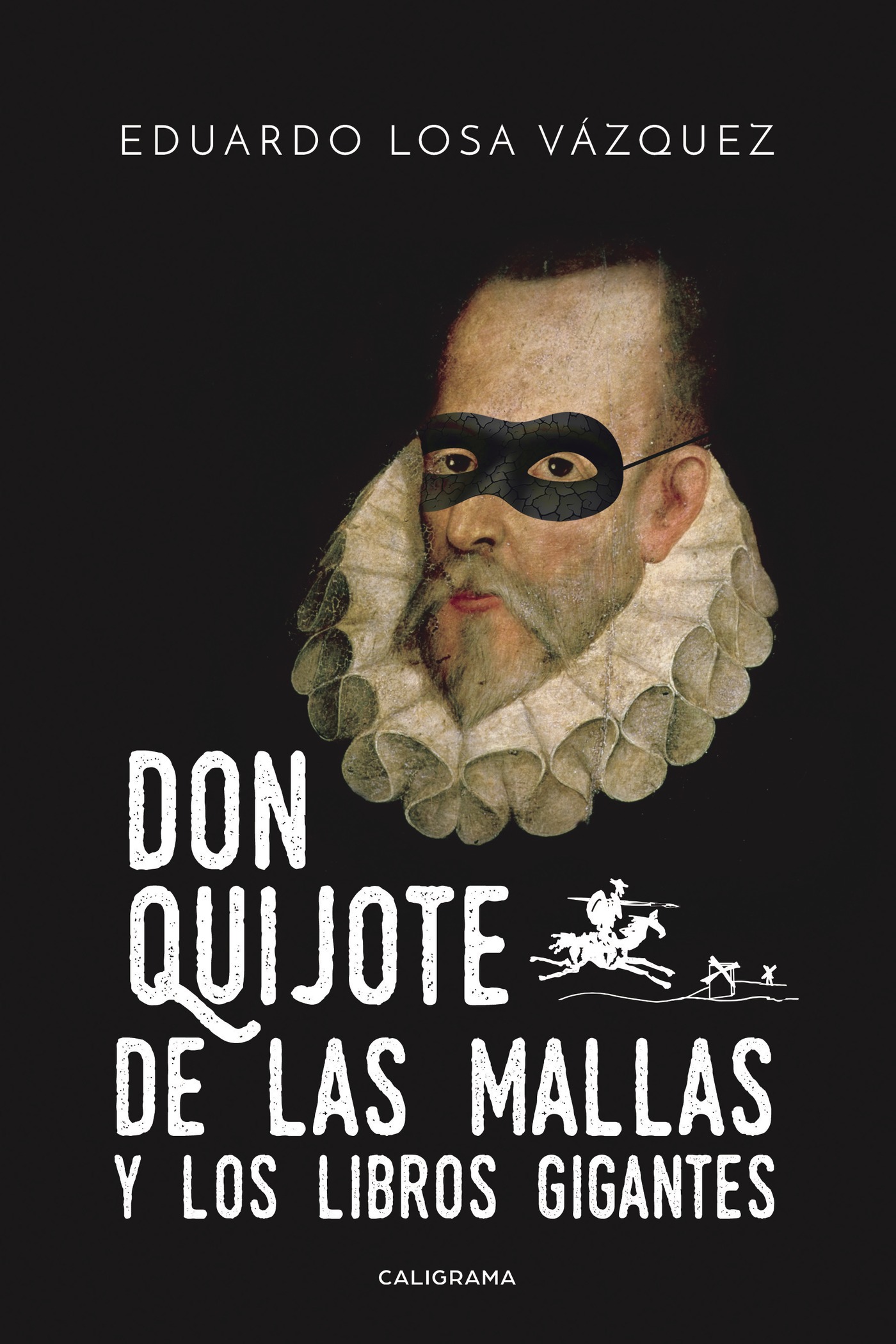 Portada de Don Quijote de las mallas y los libros gigantes · Eduardo Losa Vázquez