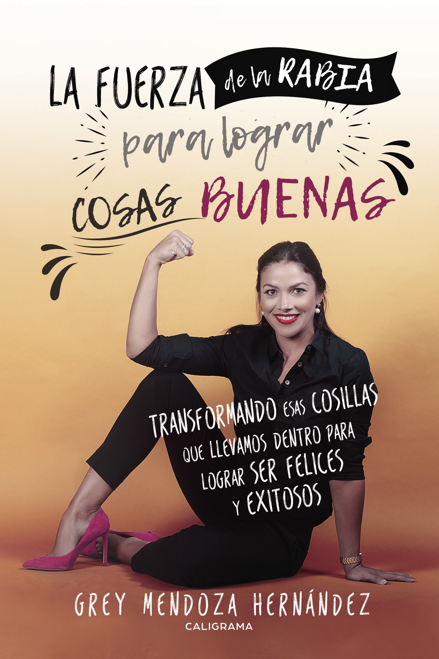 Portada de La fuerza de la rabia para lograr cosas buenas