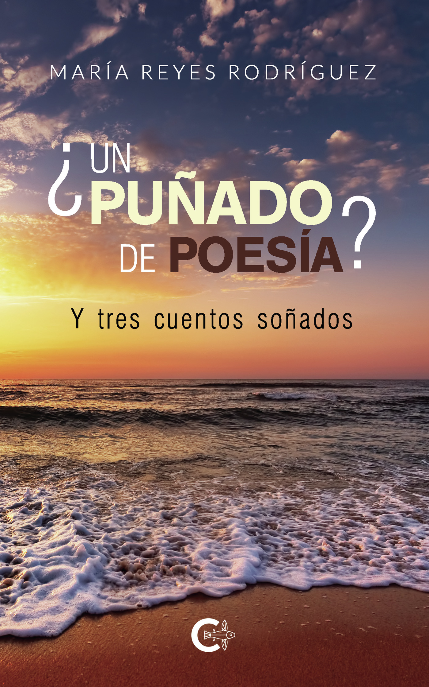 Portada de ¿Un puñado de poesía? Y tres cuentos soñados