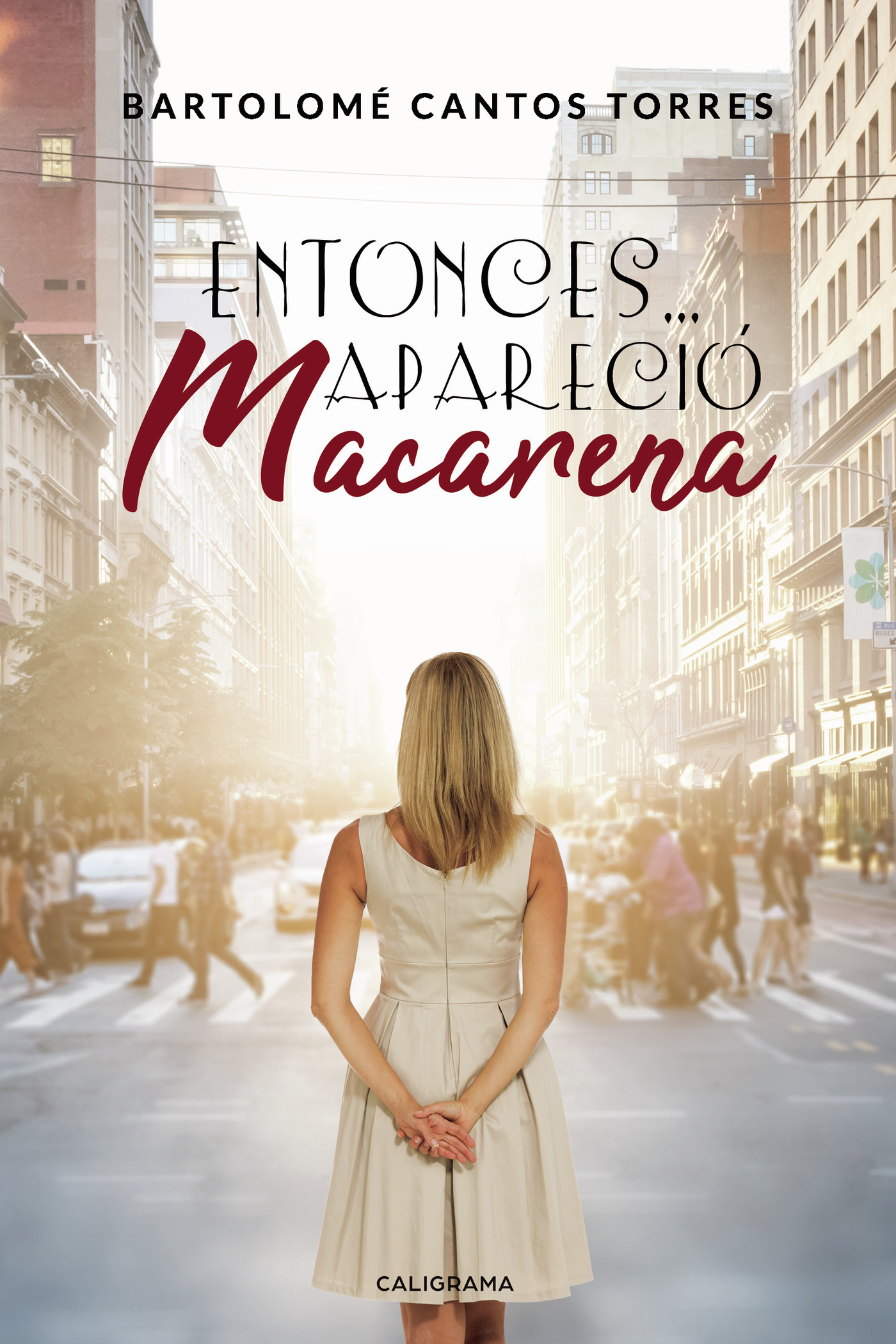 Portada de Entonces... Apareció Macarena · Bartolomé Cantos Torres