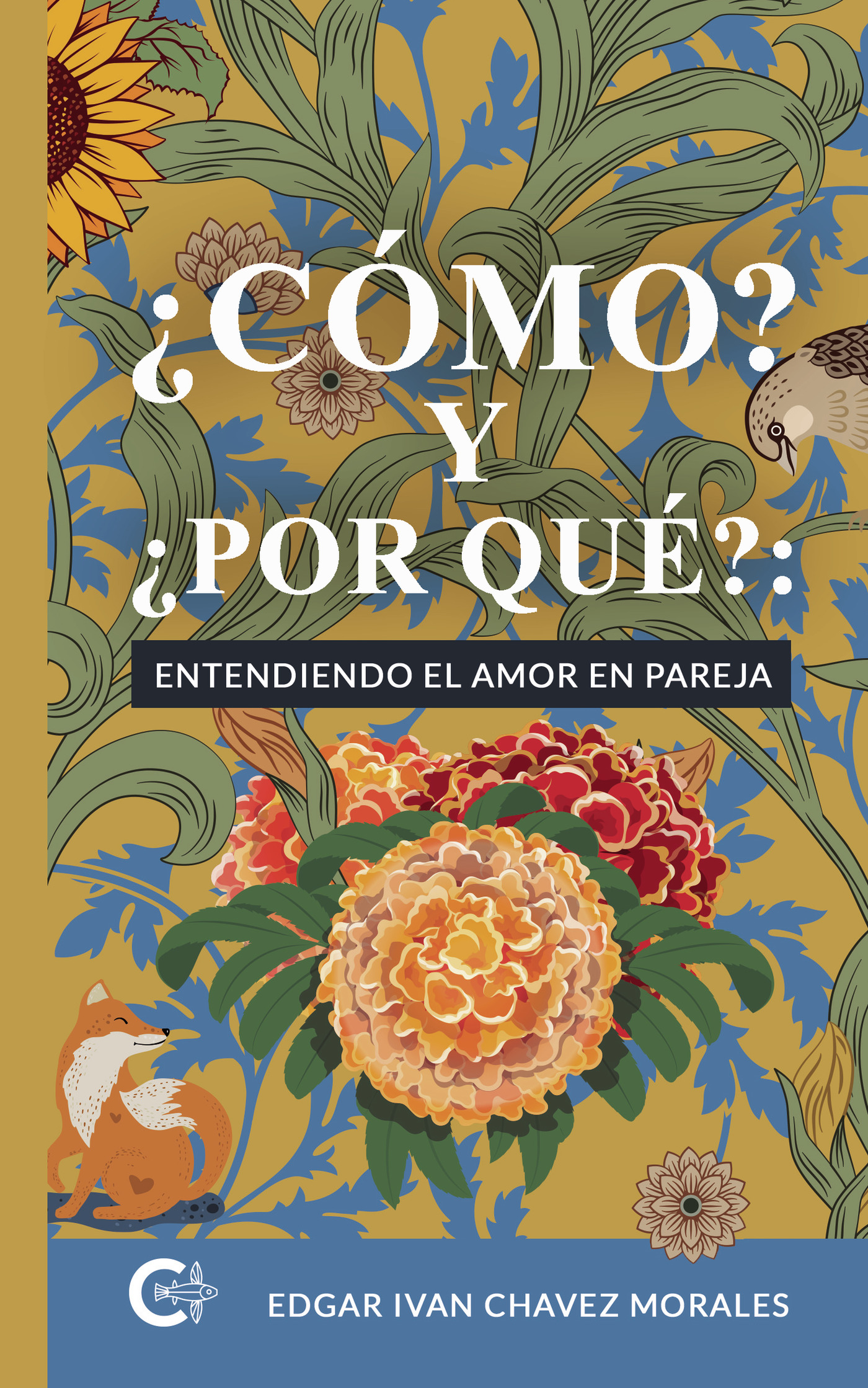 Portada de ¿CÓMO? Y ¿POR QUÉ?: ENTENDIENDO EL AMOR EN PAREJA