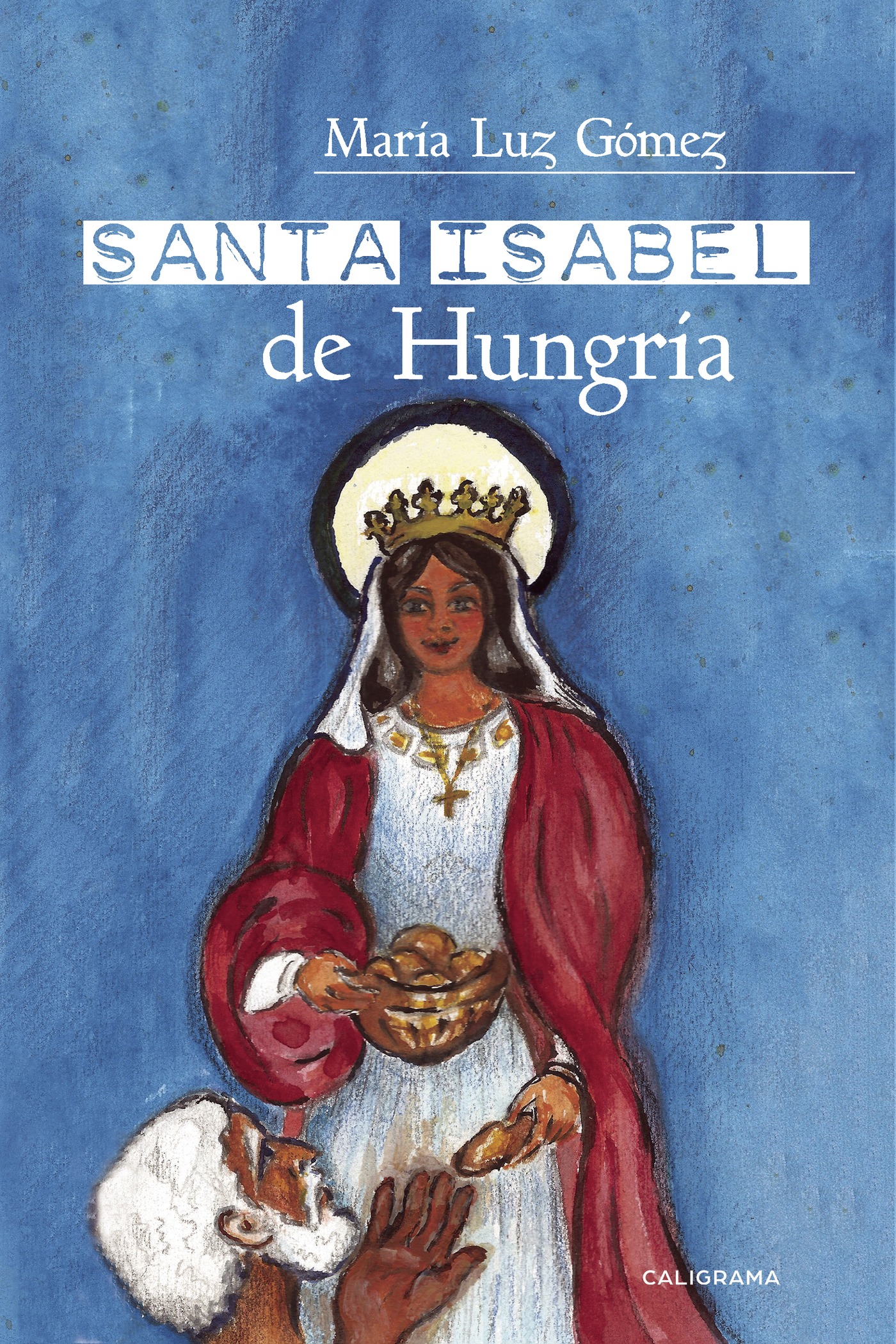 Portada de Santa Isabel de Hungría · María Luz Gómez