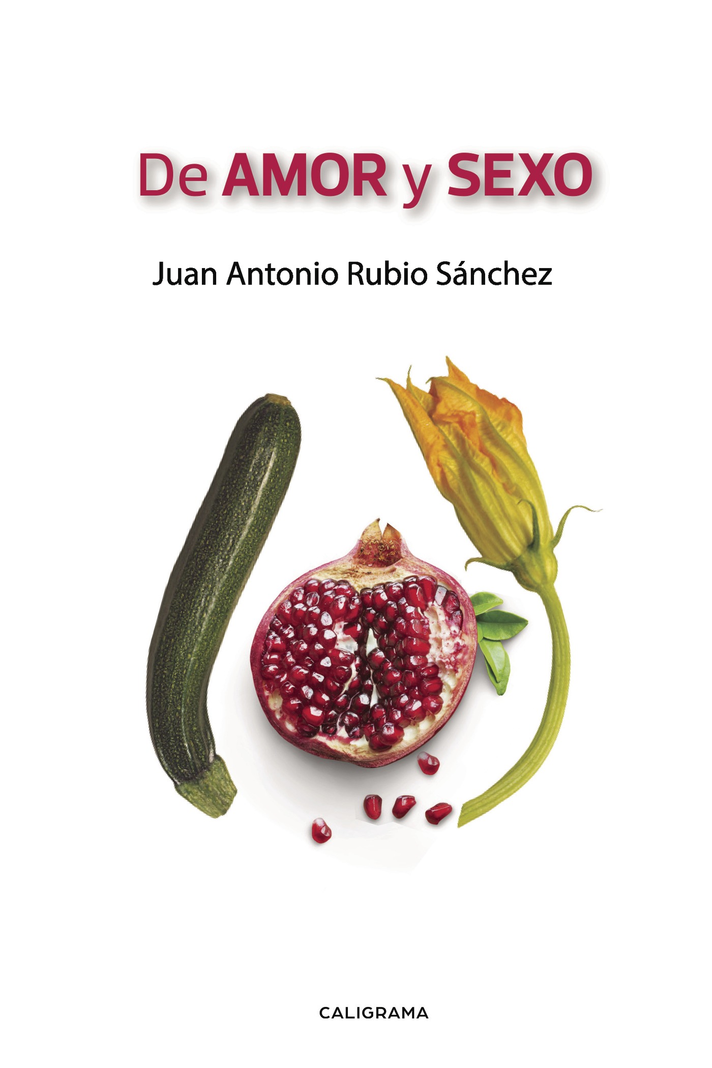 Portada de De Amor y Sexo · Juan Antonio Rubio Sánchez