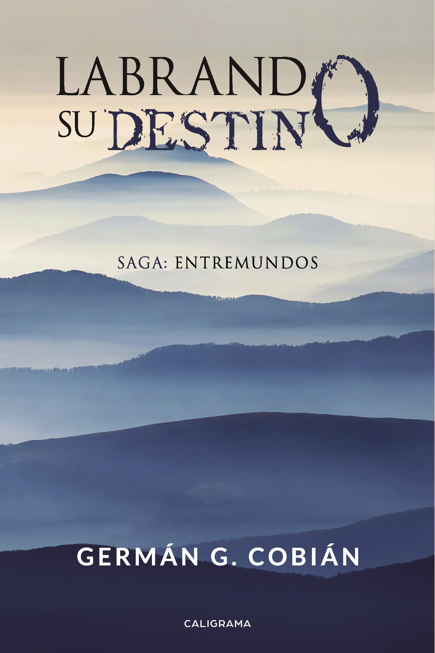 Portada de Labrando su destino · Germán G. Cobián