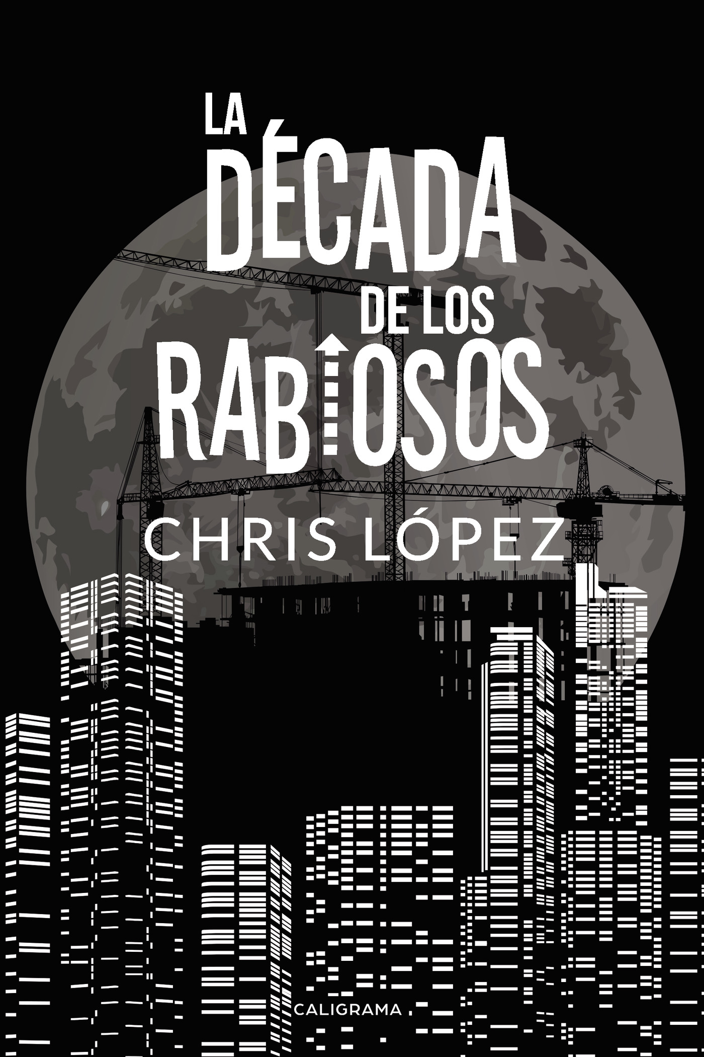 Portada de La Década de los Rabiosos · Chris López