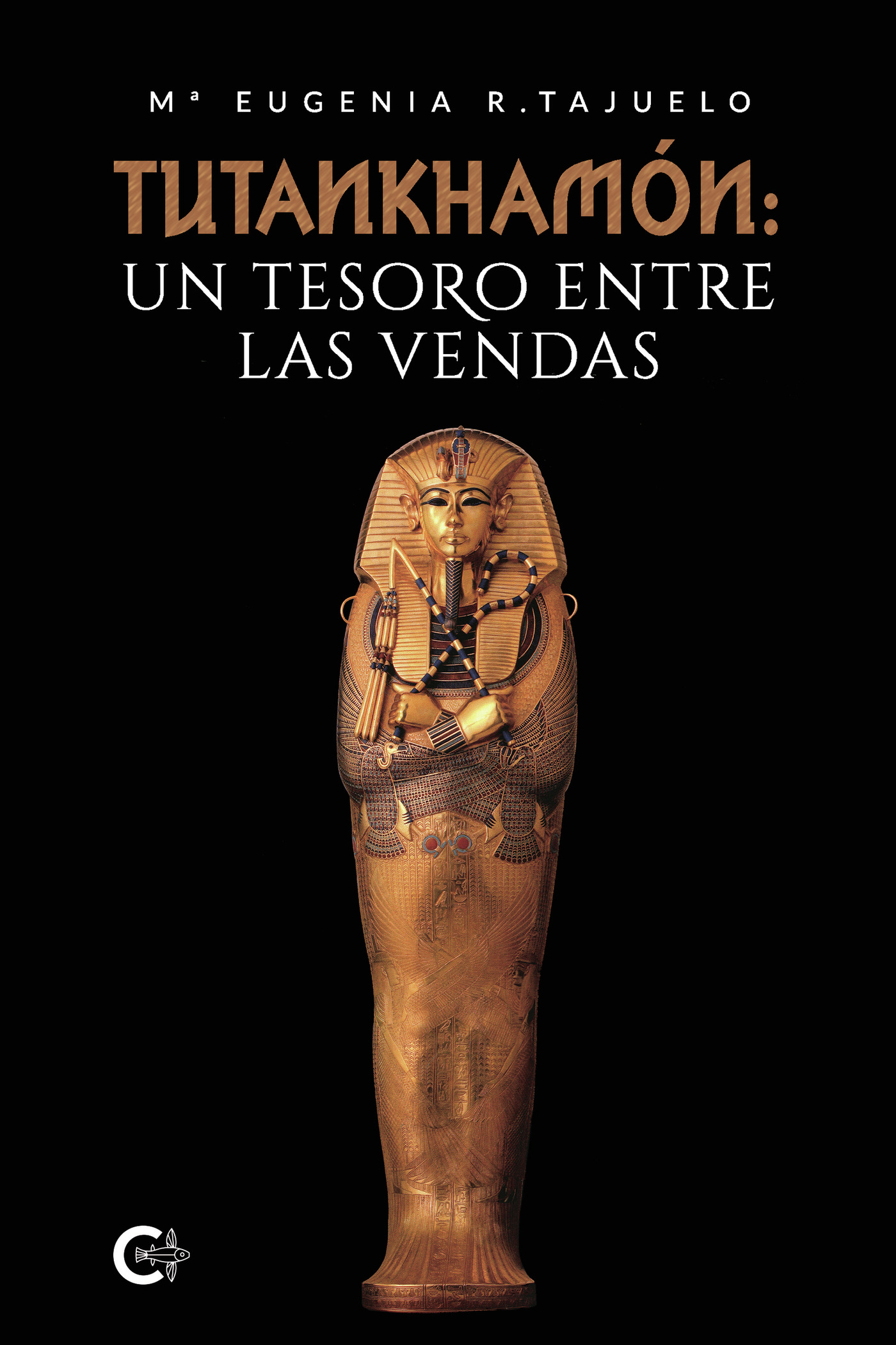 Portada de Tutankhamón: un tesoro entre las vendas