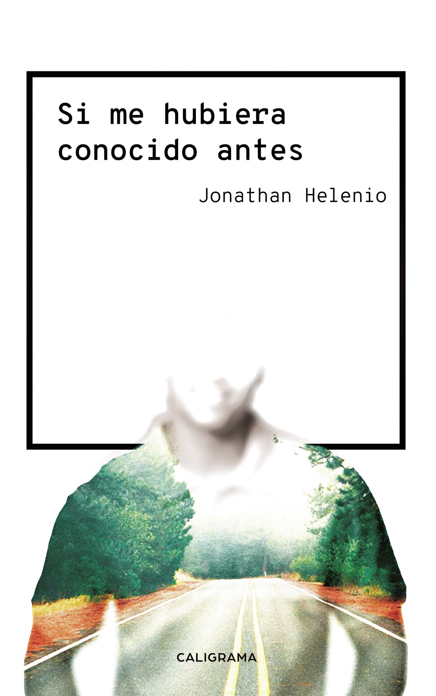 Portada de Si me hubiera conocido antes