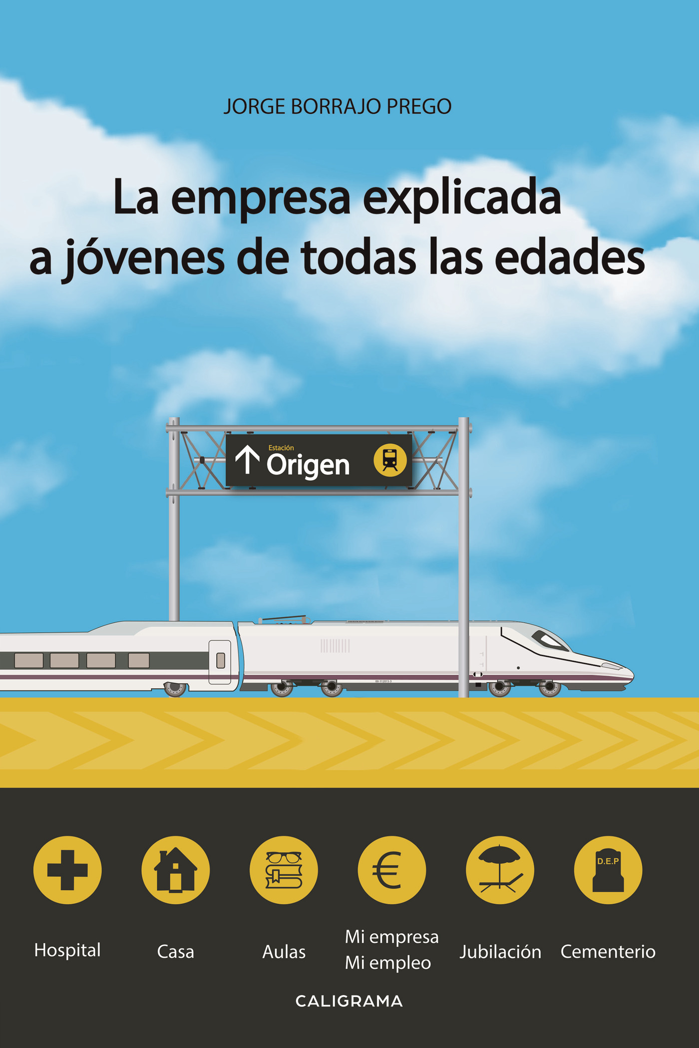 Portada de La empresa explicada a jóvenes de todas las edades · Jorge Borrajo Prego