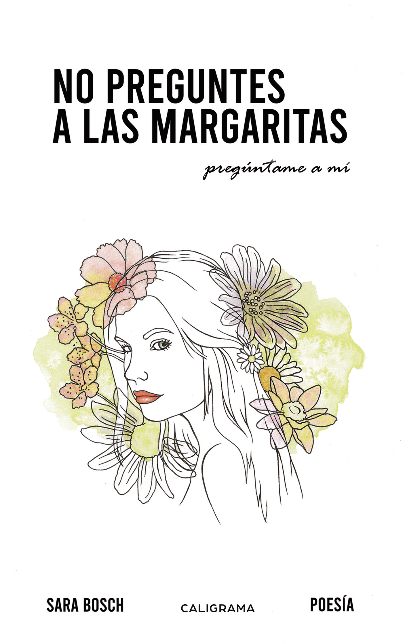 Portada de No preguntes a las margaritas · Sara Bosch
