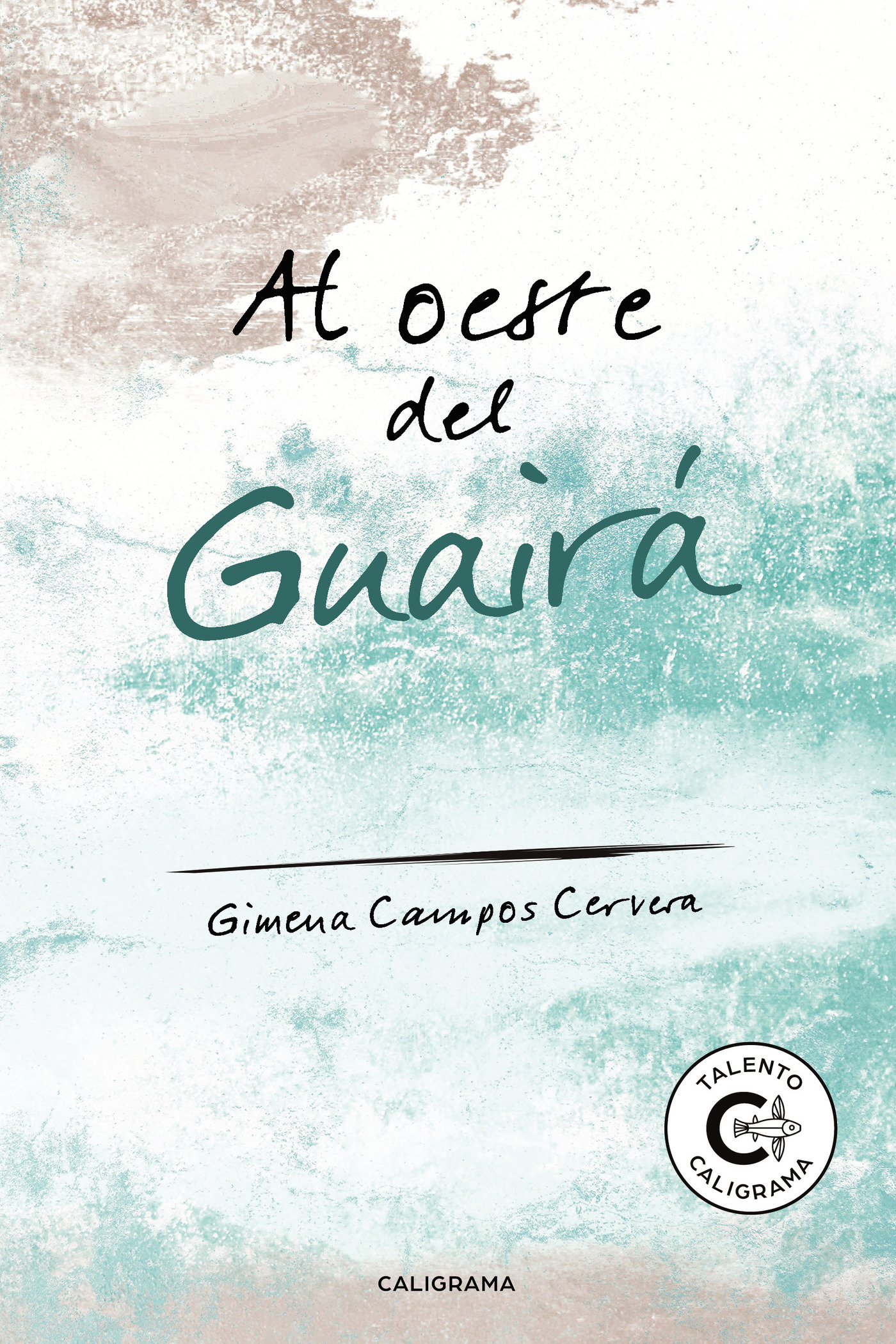 Portada de Al oeste del Guairá · Gimena Campos Cervera