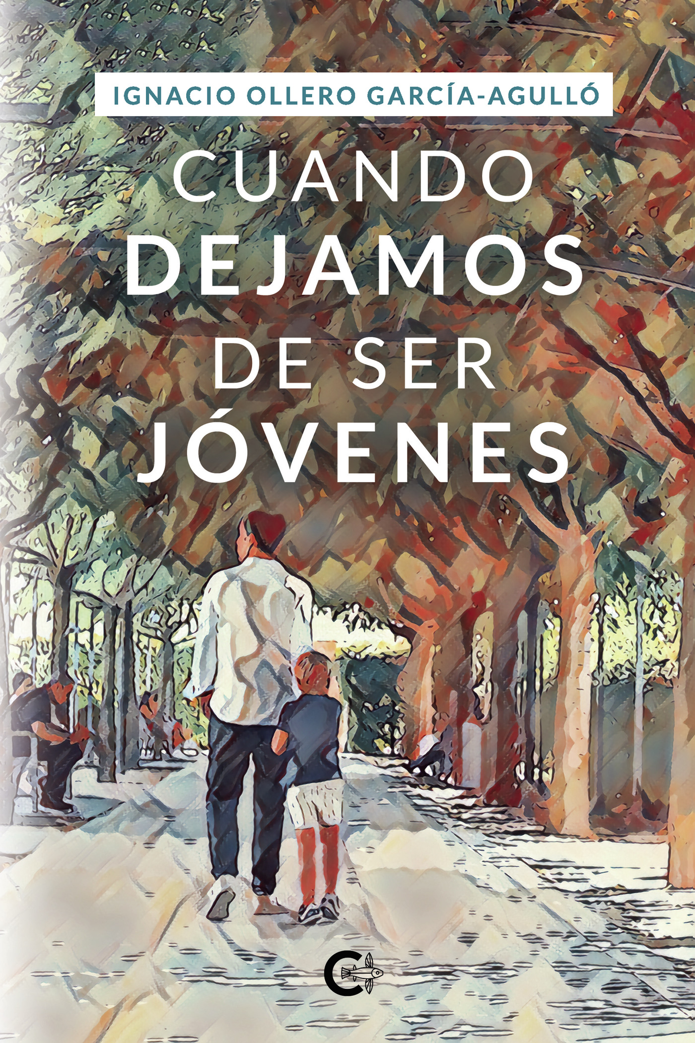 Portada de Cuando dejamos de ser jóvenes · Ignacio Ollero García-Agulló