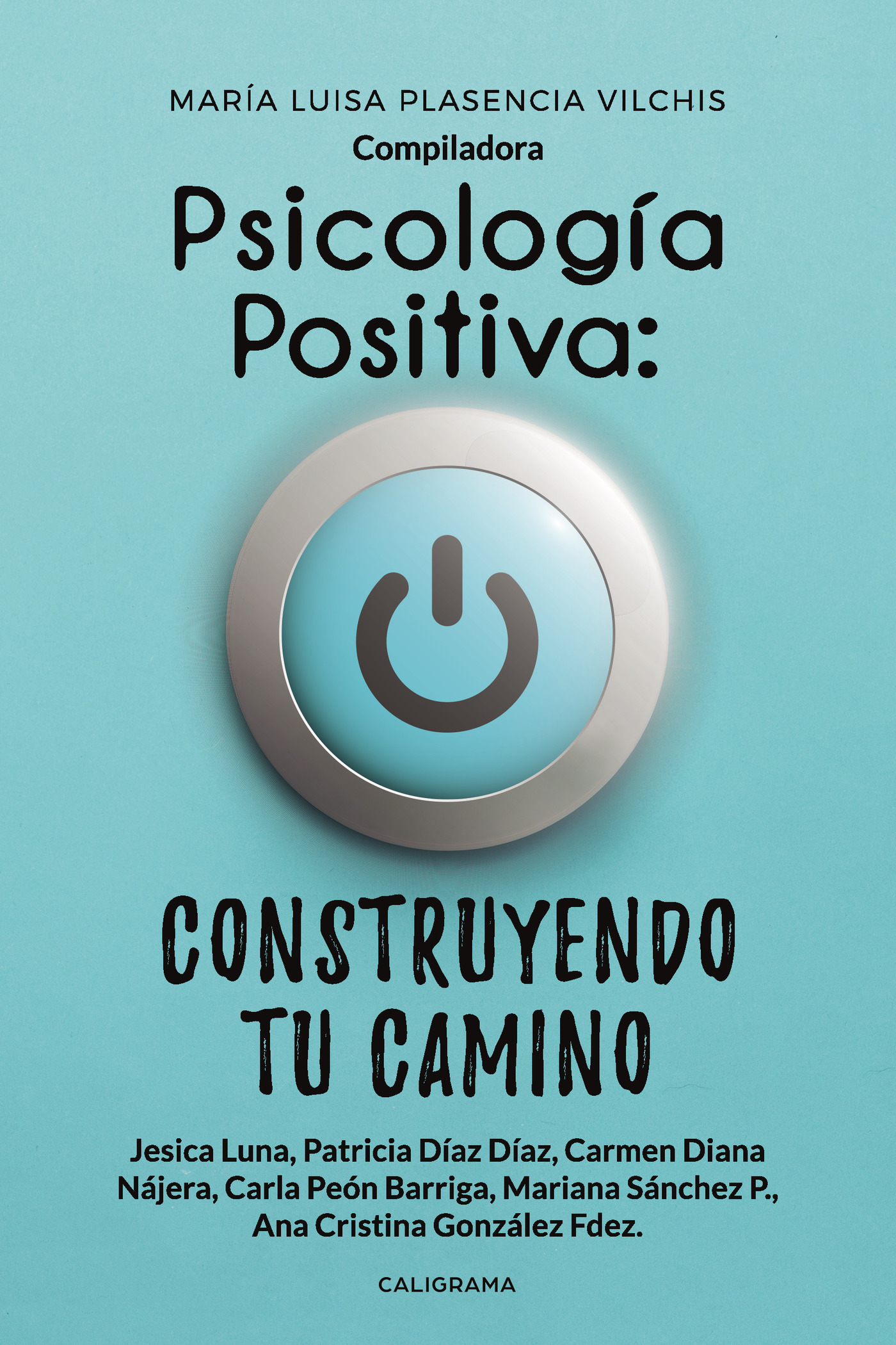 Portada de Psicología Positiva: construyendo tu camino · María Luisa Plasencia Vilchis