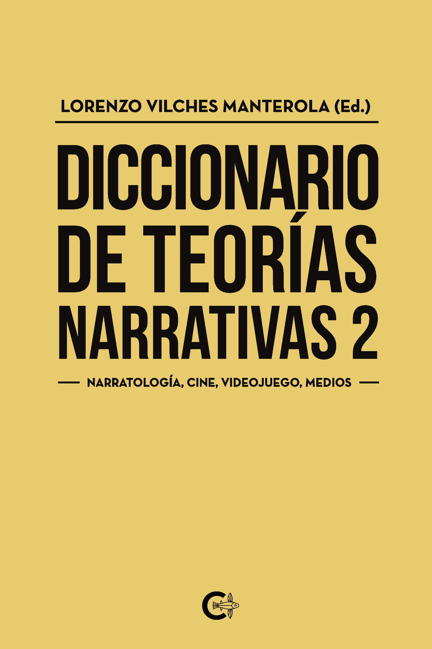 Portada de Diccionario de teorías narrativas 2 · Lorenzo Vilches Manterola