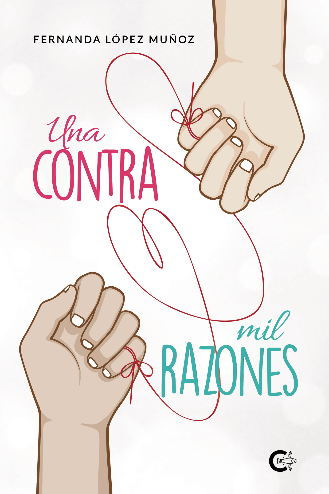 Portada de Una contra mil razones · Fernanda López Muñoz