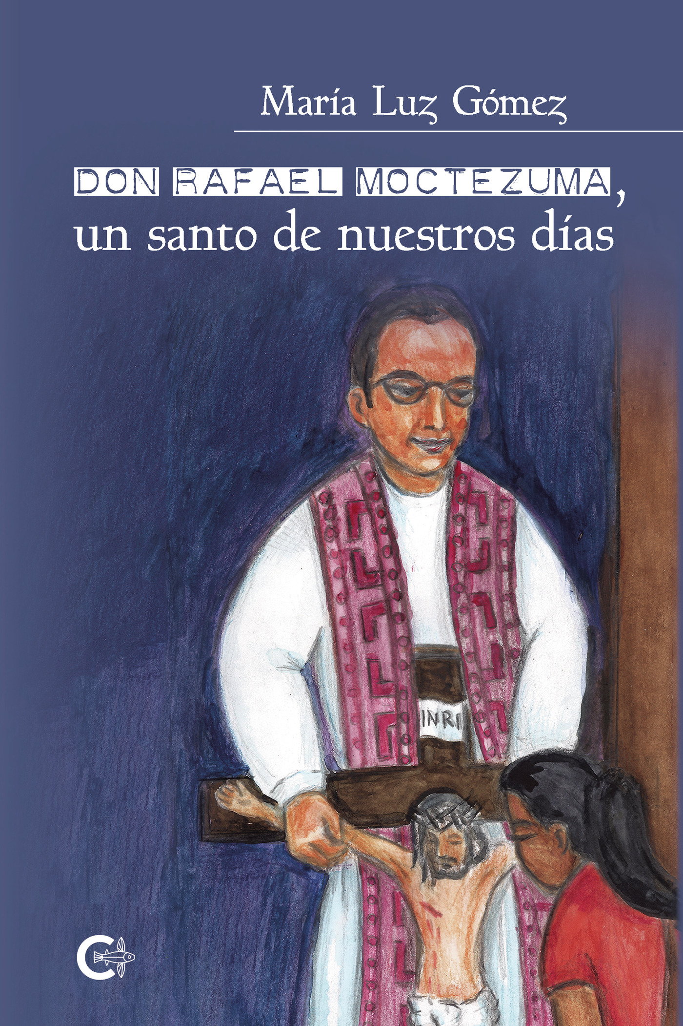 Portada de Don Rafael Moctezuma, un santo de nuestros días