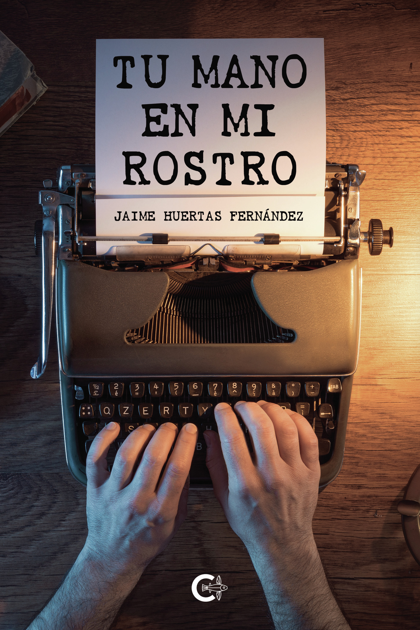 Portada de Tu mano en mi rostro · Jaime Huertas Fernández