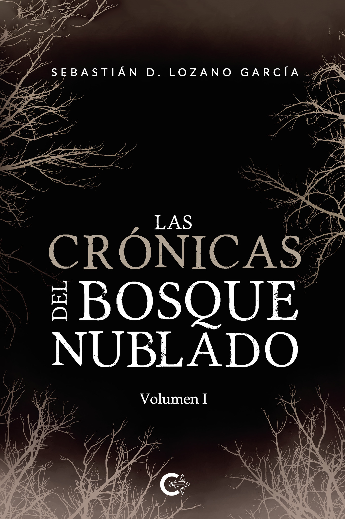 Portada de Las crónicas del bosque nublado - Volumen I · Sebastián D Lozano García