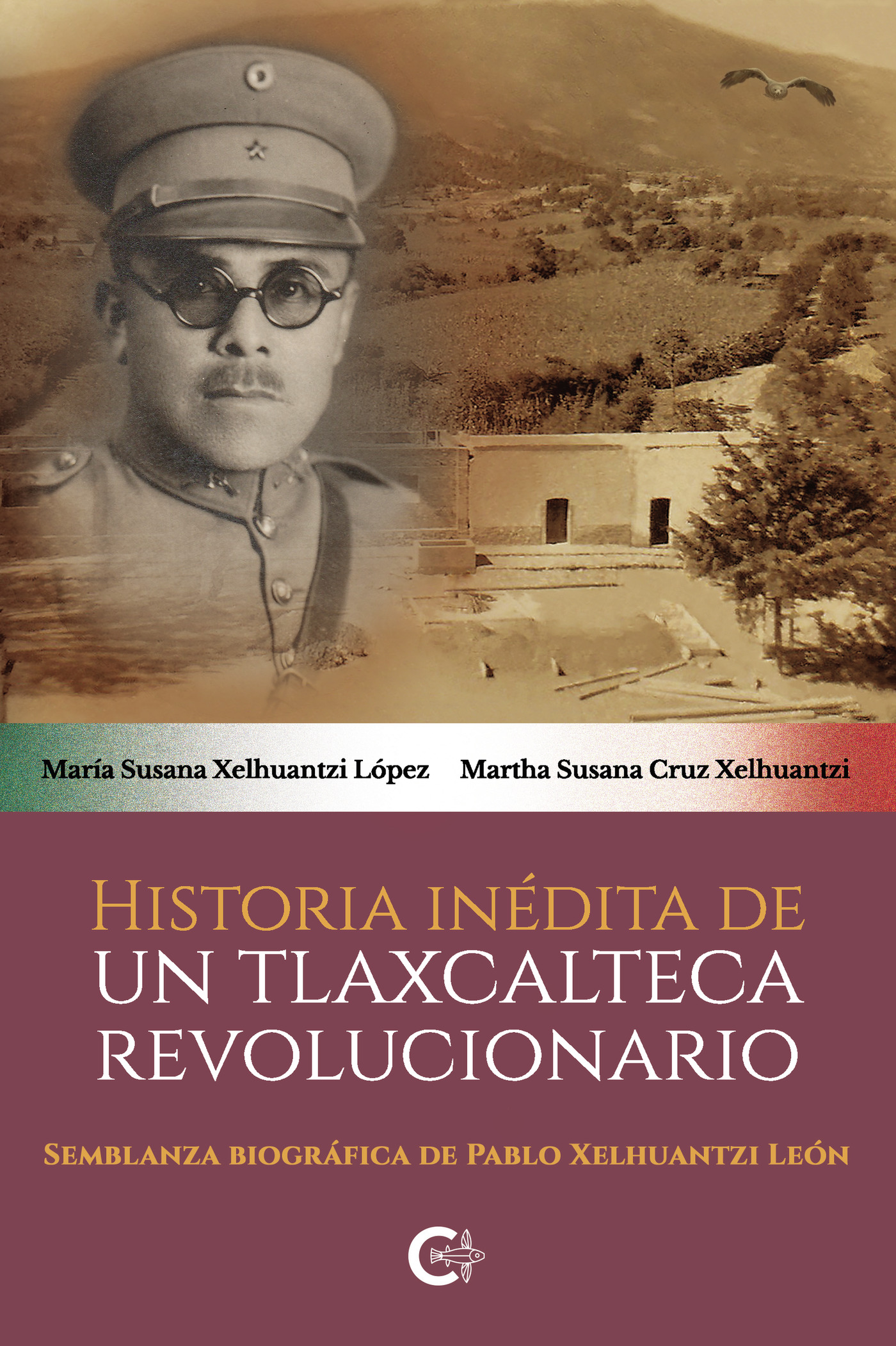 Portada de Historia inédita de un tlaxcalteca revolucionario