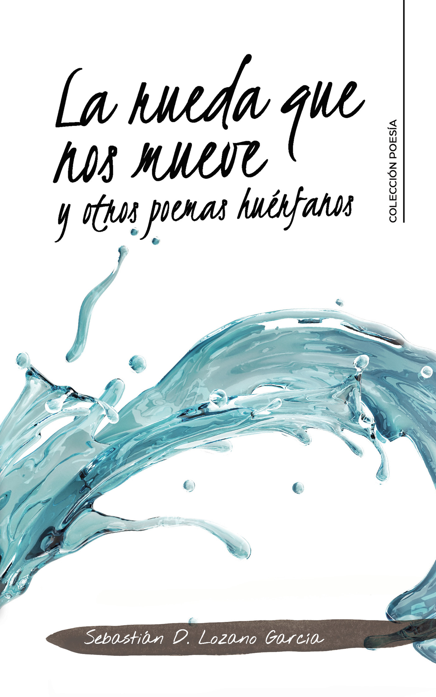 Portada de La rueda que nos mueve y otros poemas huérfanos