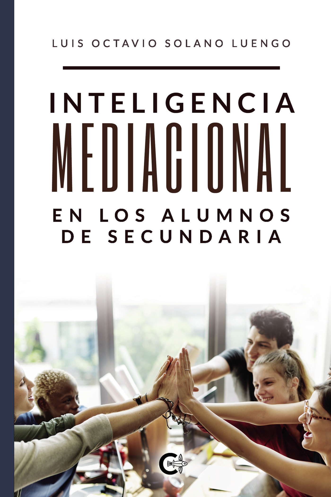 Portada de INTELIGENCIA MEDIACIONAL en los alumnos de EDUCACIÓN SECUNDARIA